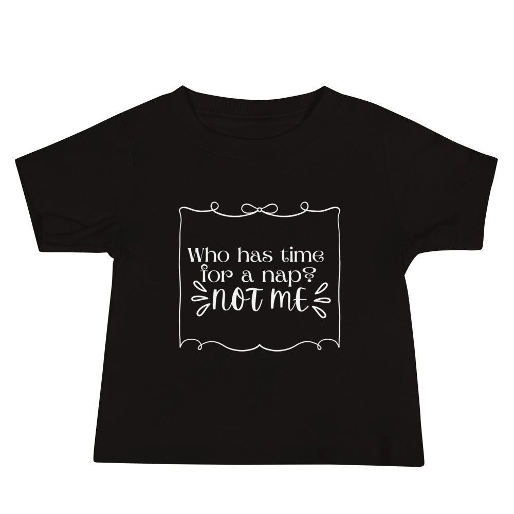 Who has time Baby Jersey Short Sleeve Tee