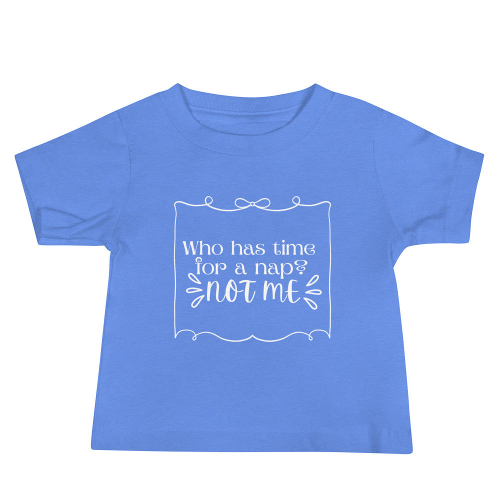 Who has time Baby Jersey Short Sleeve Tee