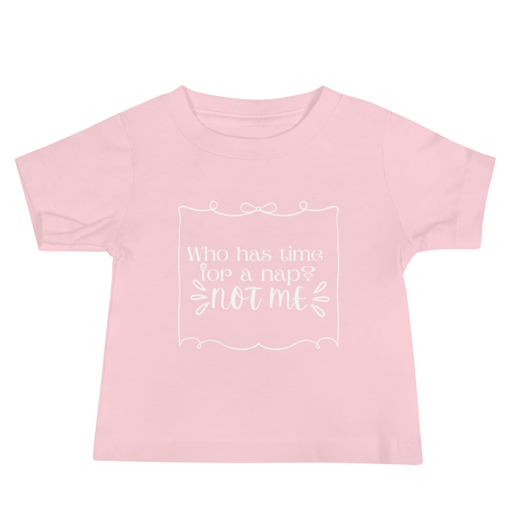 Who has time Baby Jersey Short Sleeve Tee