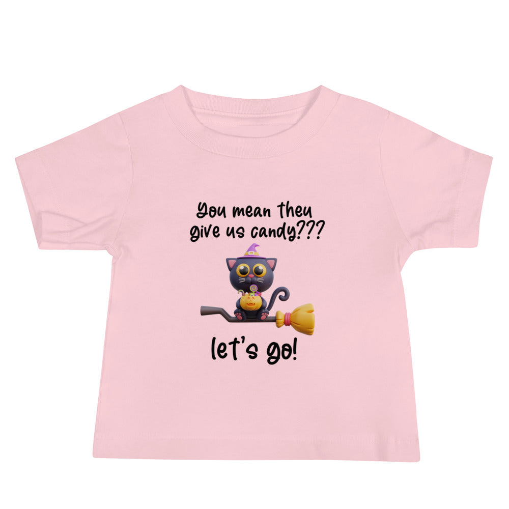 You mean they give me candy Baby Jersey Short Sleeve Tee