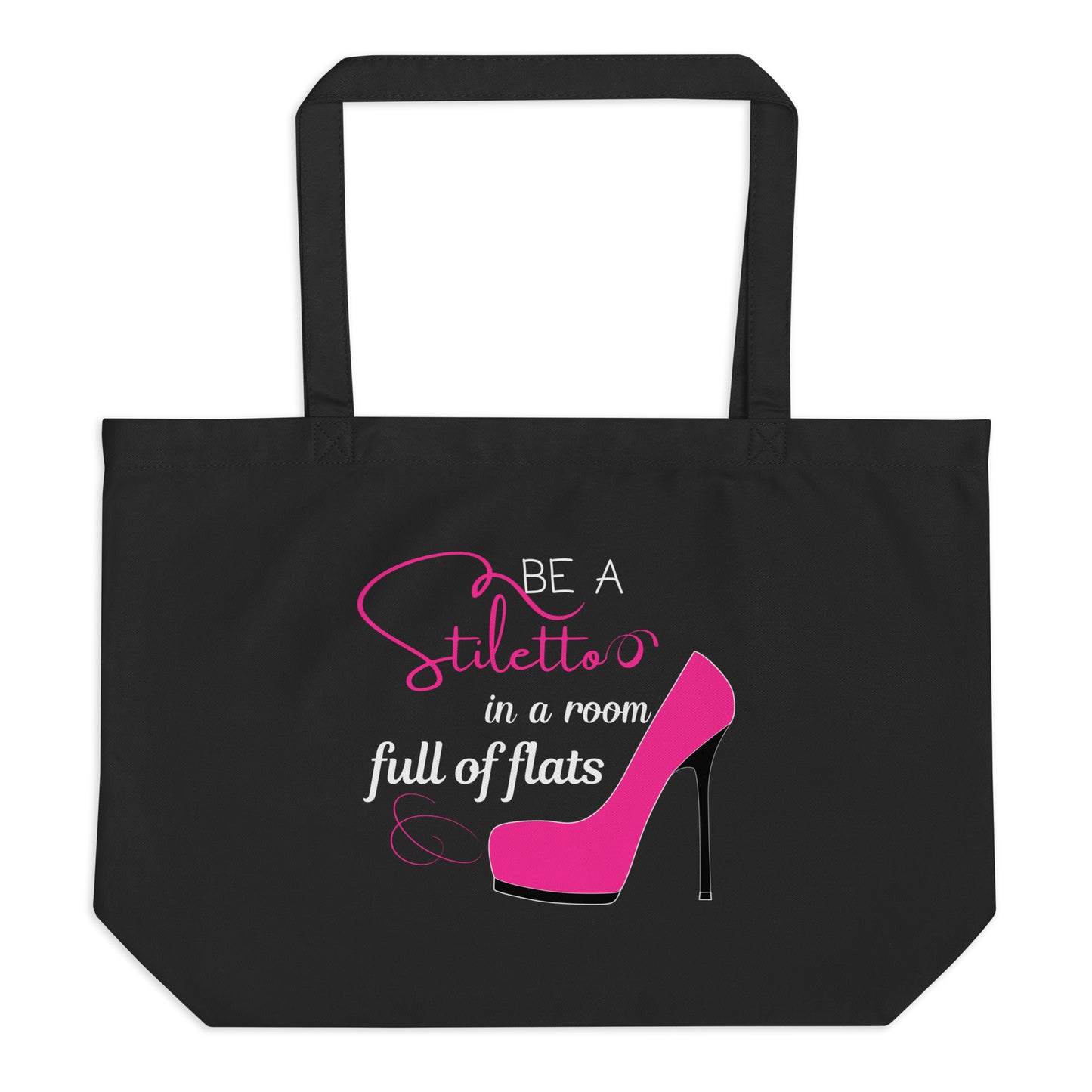 Be a stiletto Large organic tote bag
