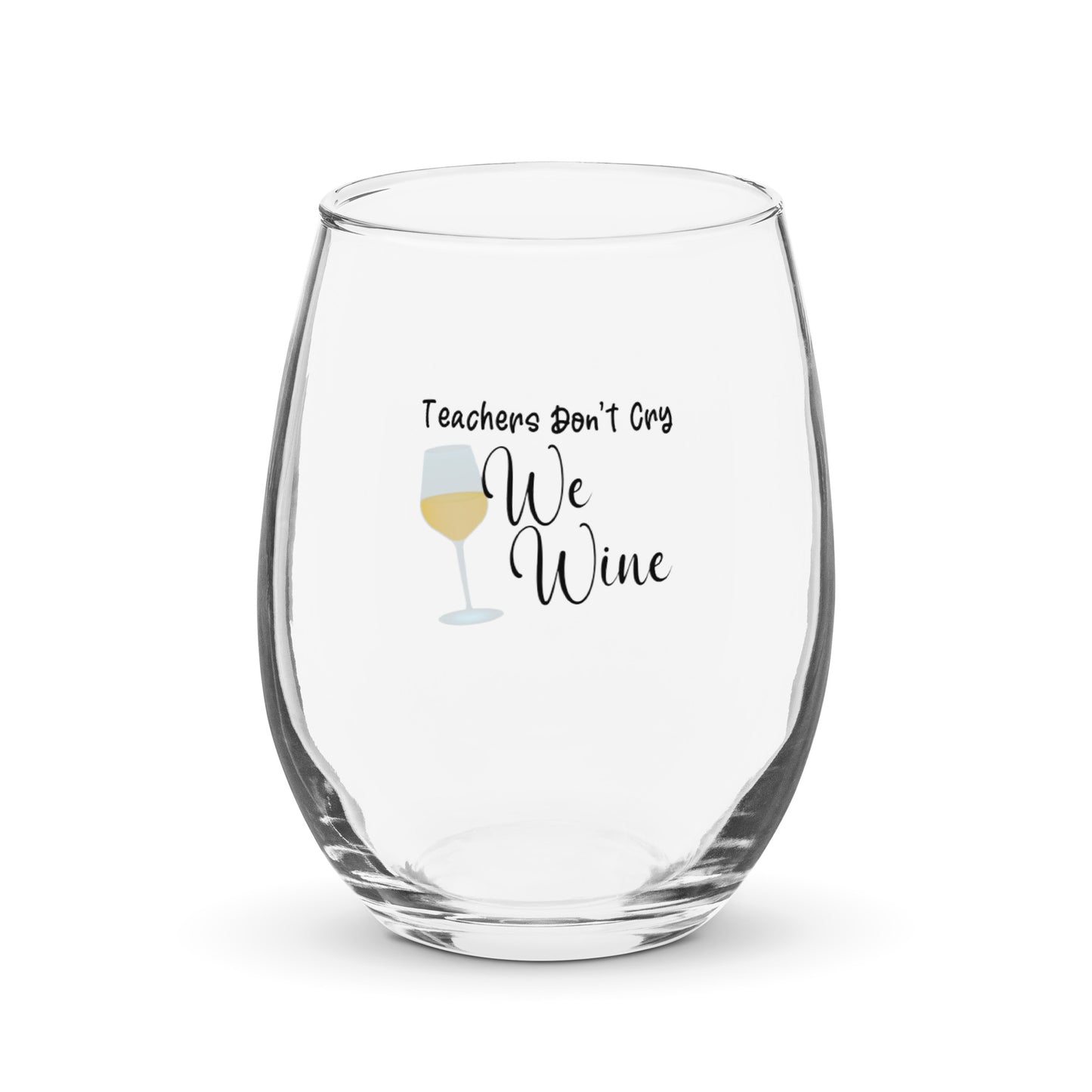 Teachers don’t cry Stemless wine glass