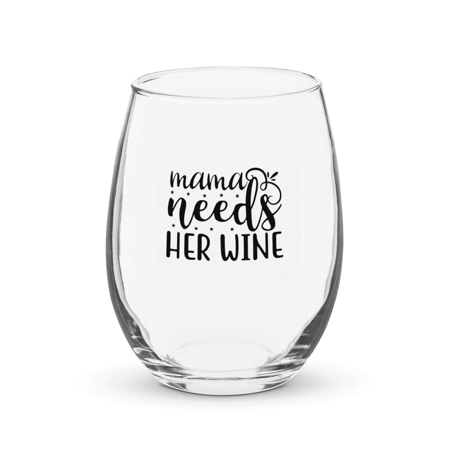 Mama needs her wine Stemless wine glass