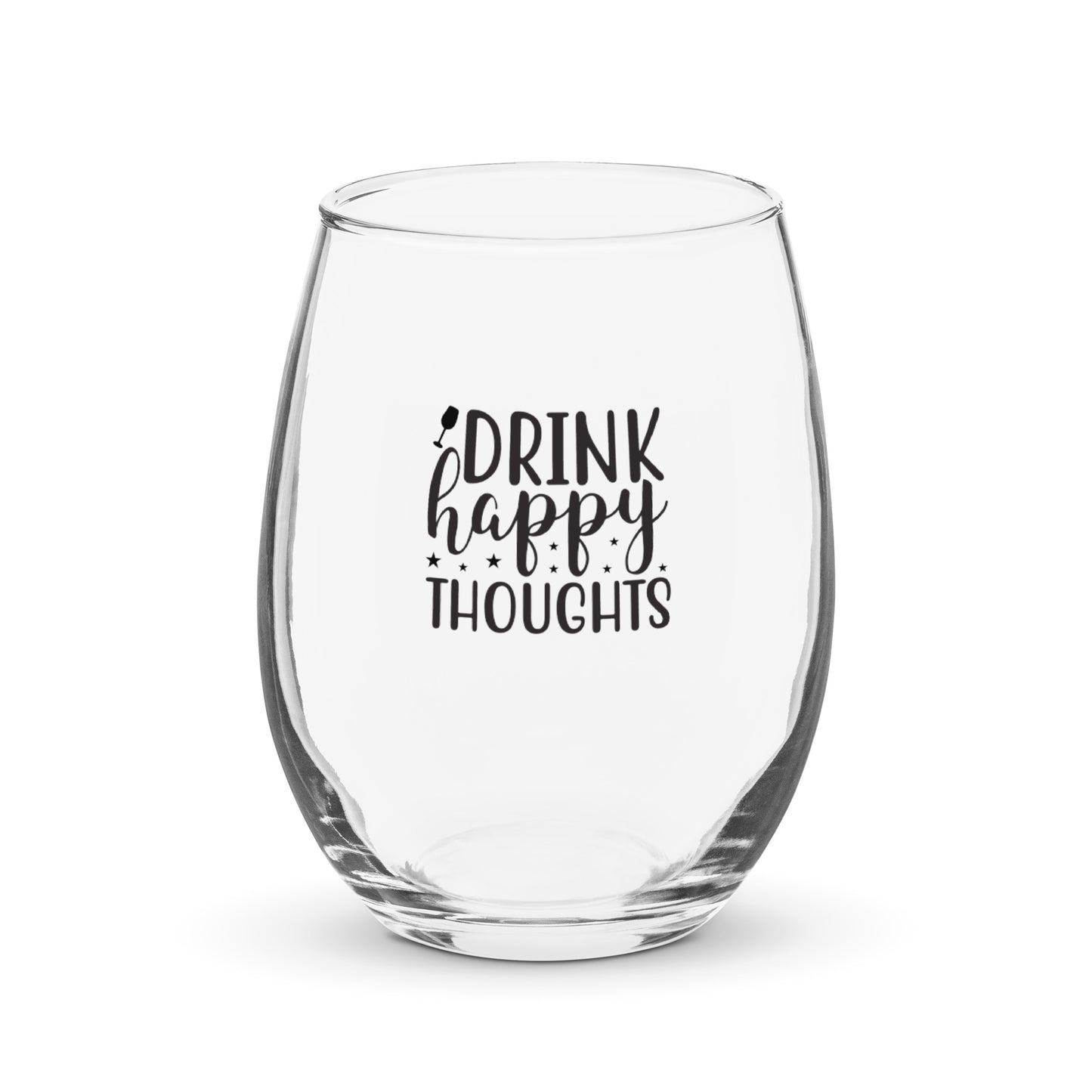 Drink happy thoughts 3 Stemless wine glass