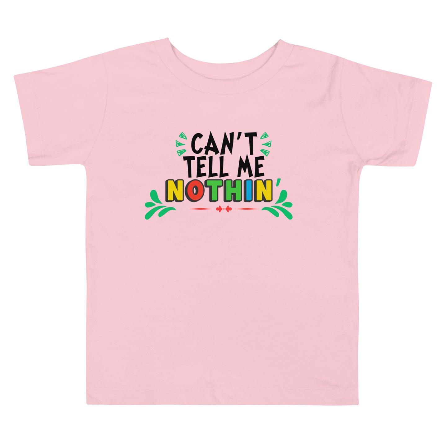 Can’t tell me Toddler Short Sleeve Tee