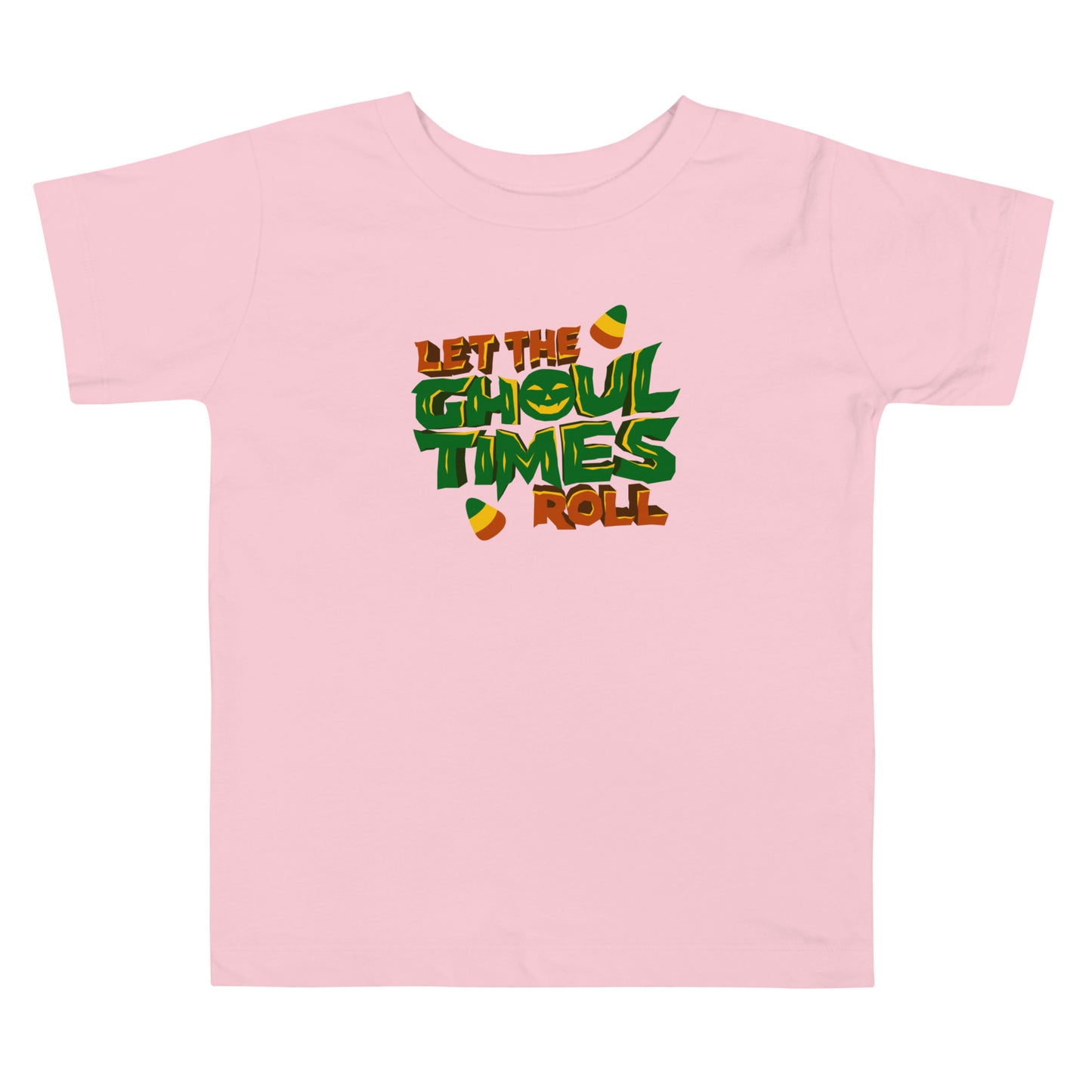 Let the ghoul times roll Toddler Short Sleeve Tee