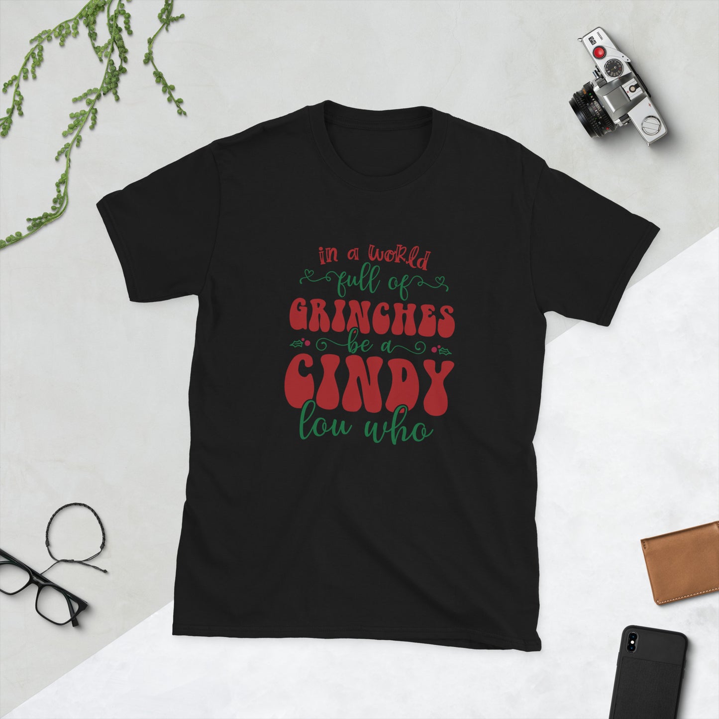 In a world full of grinches Short-Sleeve Unisex T-Shirt