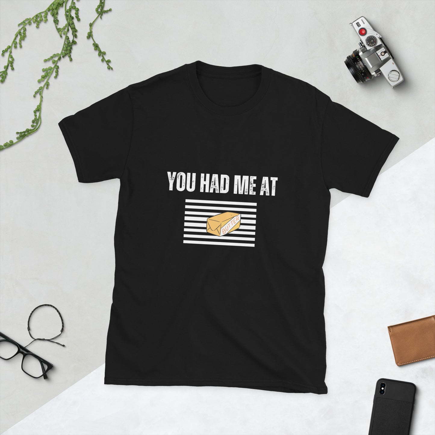 You had me at Short-Sleeve Unisex T-Shirt