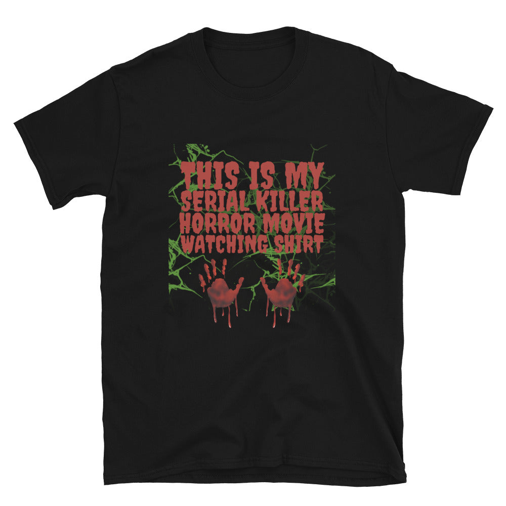 This is my serial killer shirt. Short-Sleeve Unisex T-Shirt