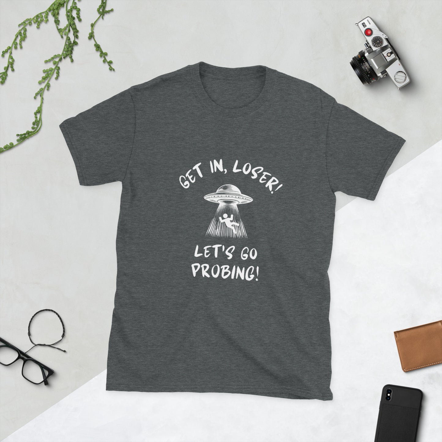 Get in loser Short-Sleeve Unisex T-Shirt