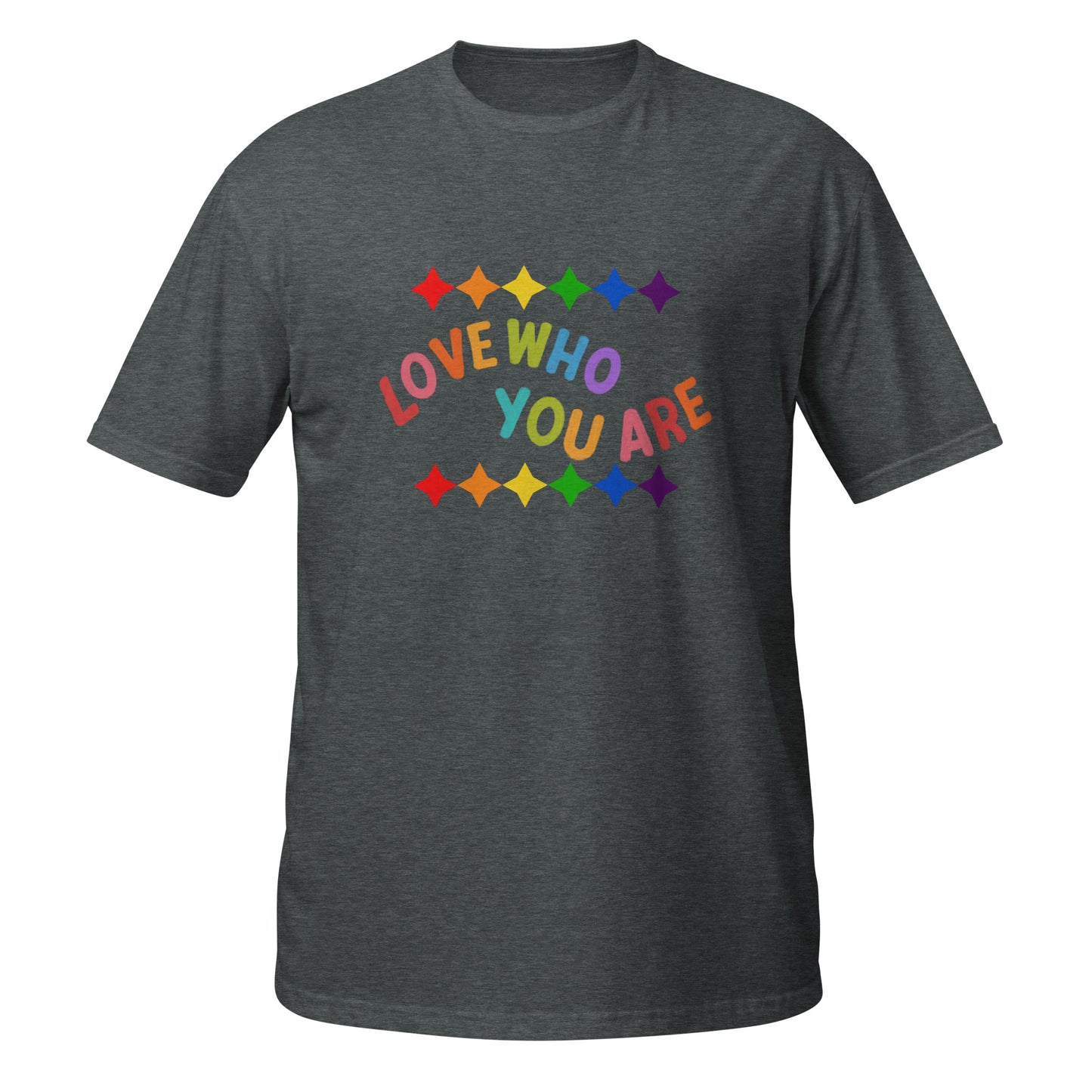 Love who you are Short-Sleeve Unisex T-Shirt