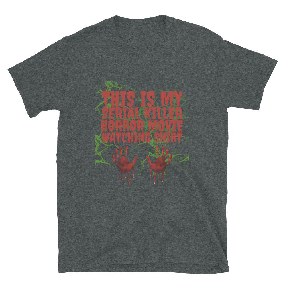 This is my serial killer shirt. Short-Sleeve Unisex T-Shirt