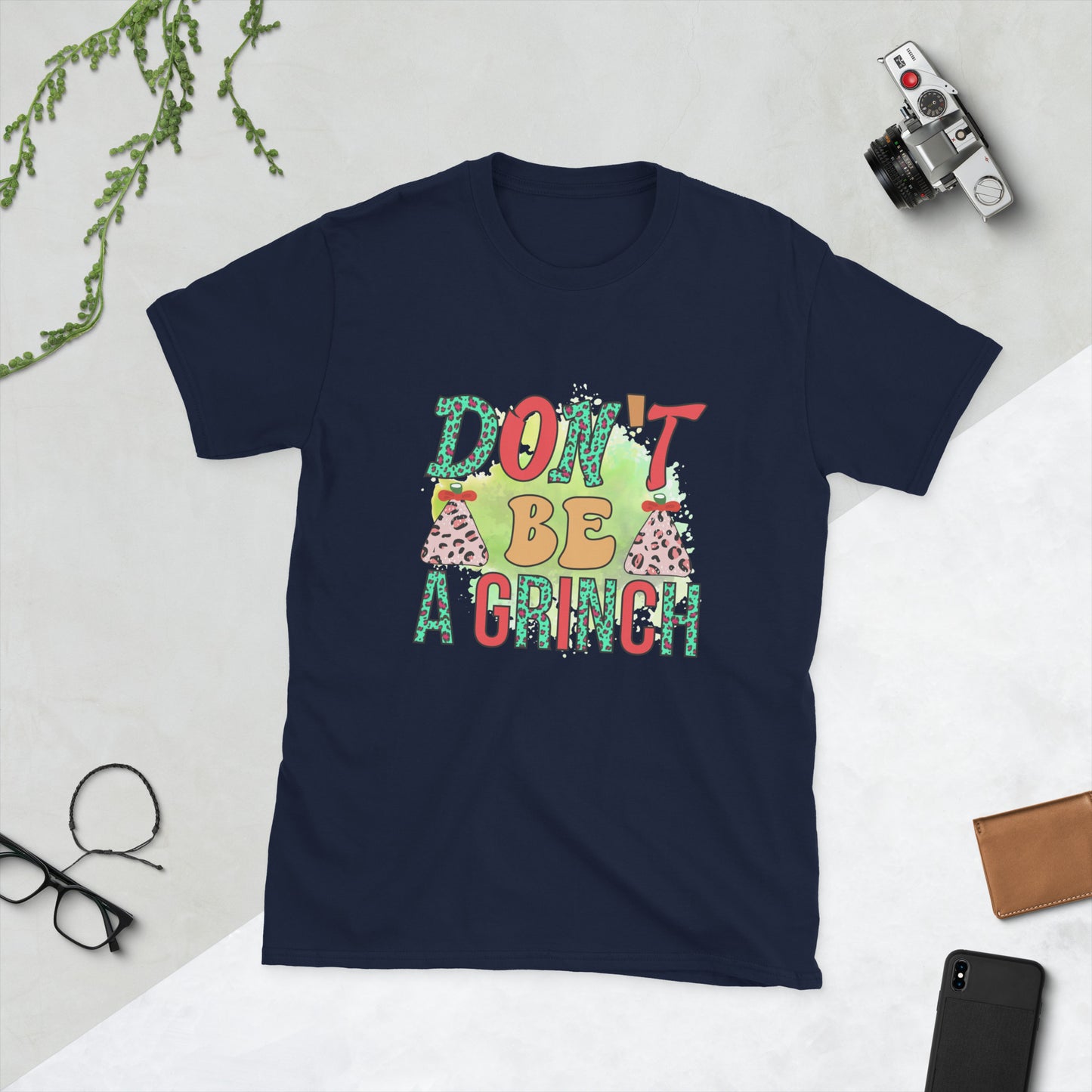 Don’t be a grinch Short-Sleeve Unisex T-Shirt