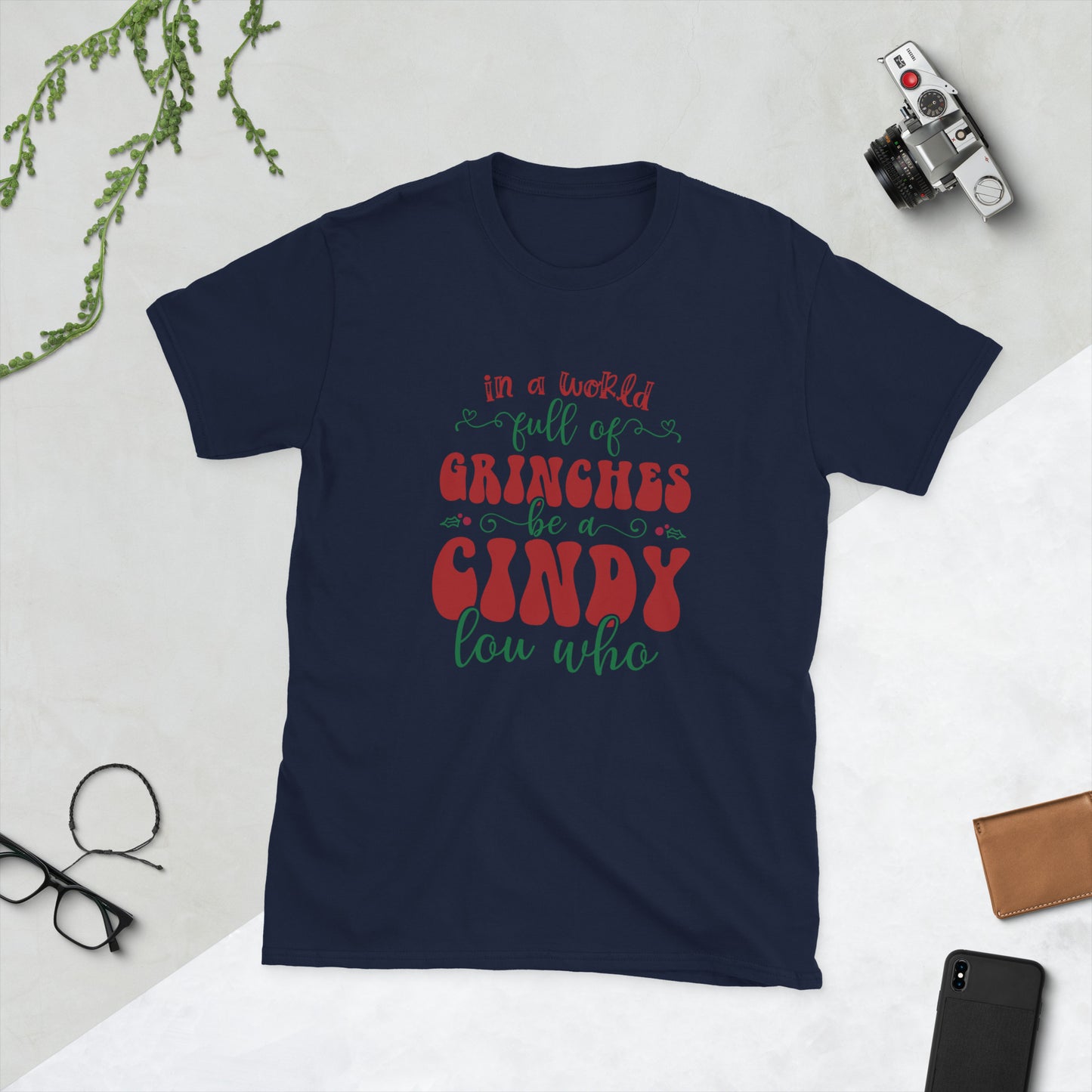 In a world full of grinches Short-Sleeve Unisex T-Shirt