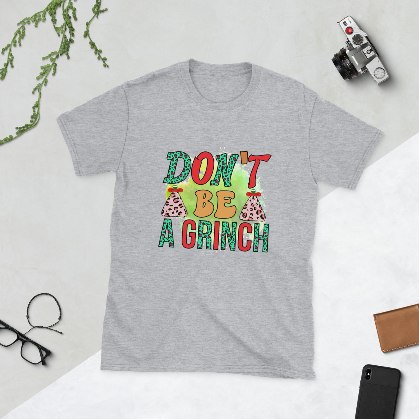 Don’t be a grinch Short-Sleeve Unisex T-Shirt