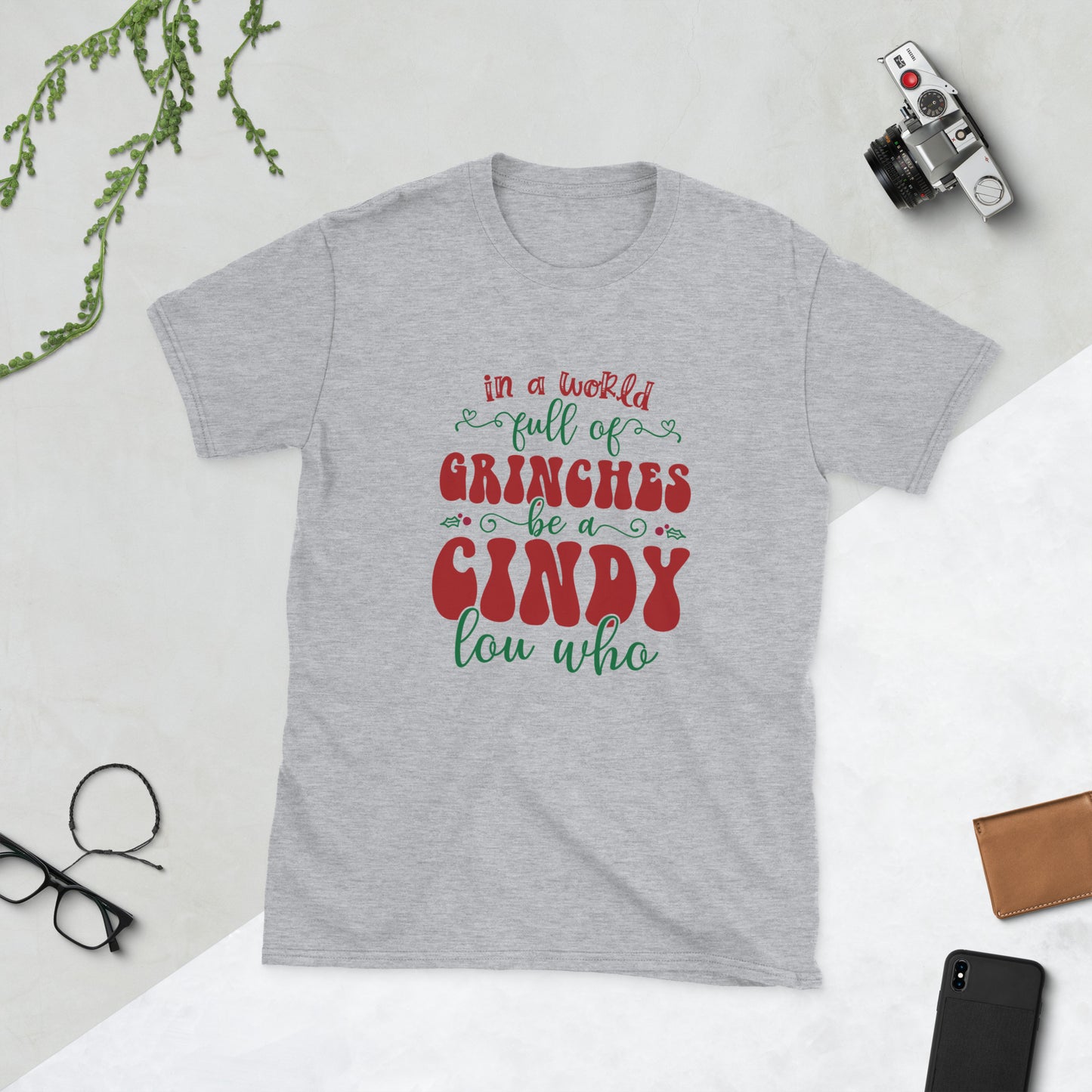 In a world full of grinches Short-Sleeve Unisex T-Shirt