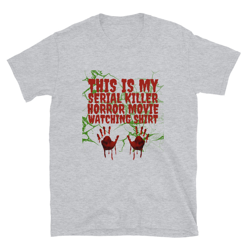This is my serial killer shirt. Short-Sleeve Unisex T-Shirt