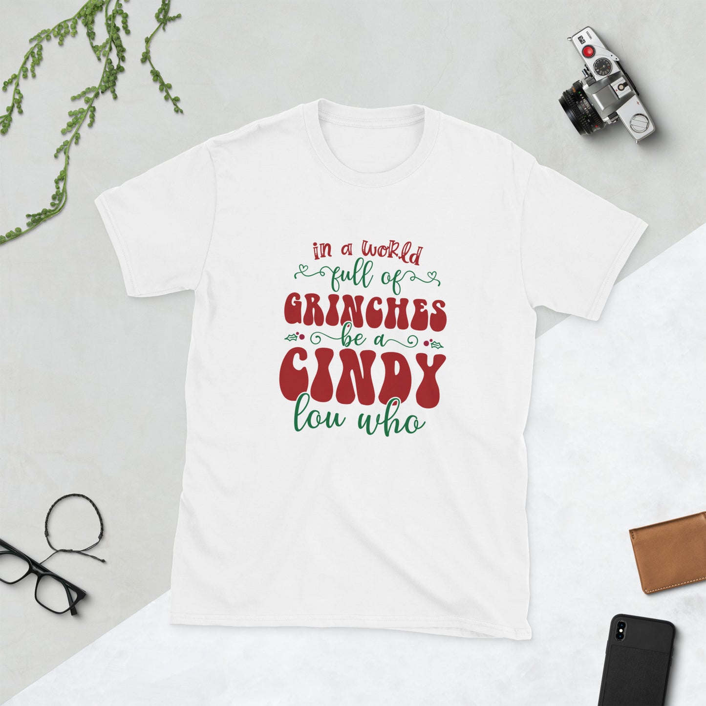 In a world full of grinches Short-Sleeve Unisex T-Shirt