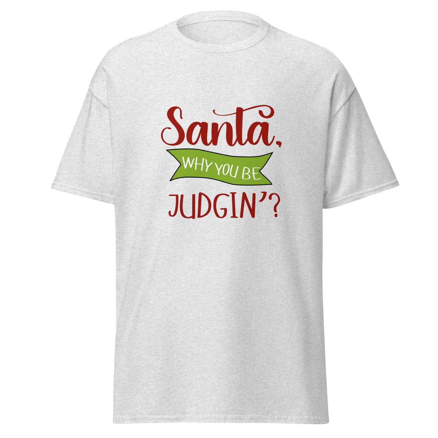 Santa why you Unisex classic tee
