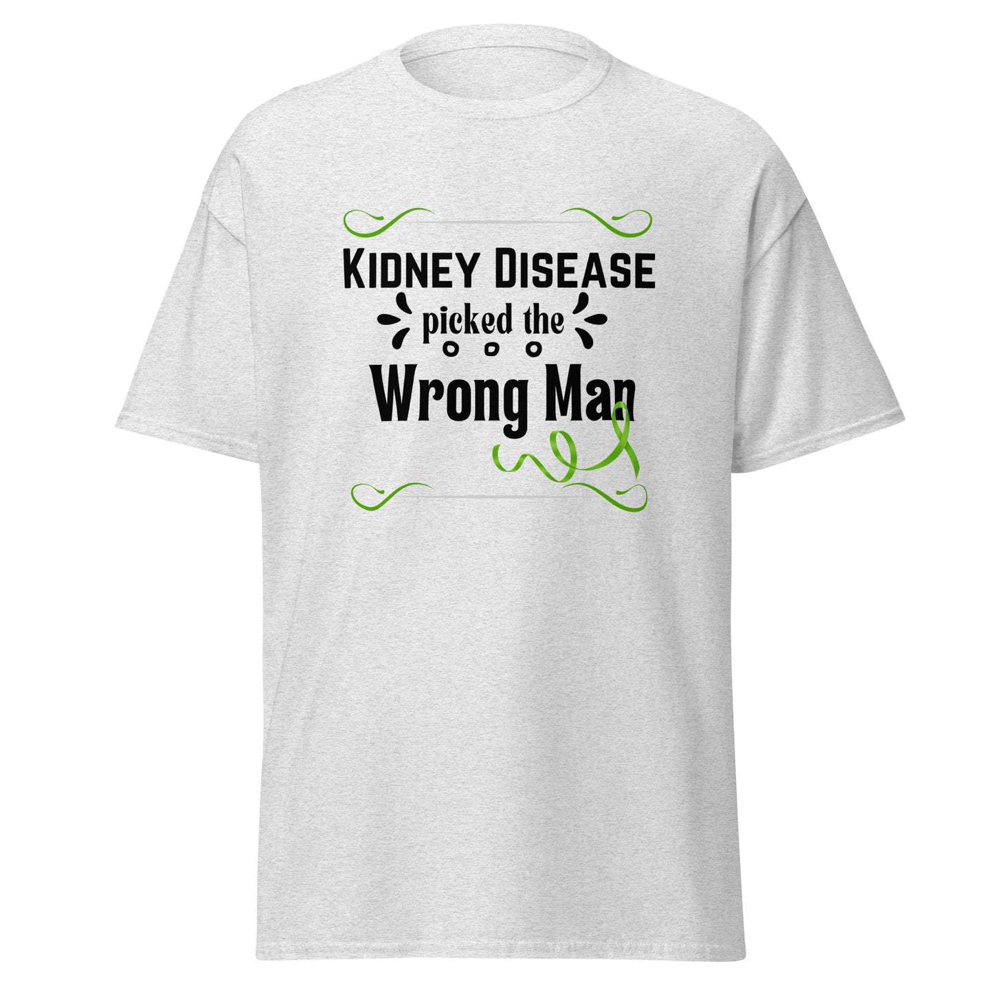 Kidney Disease Picked Wrong Man Unisex classic tee