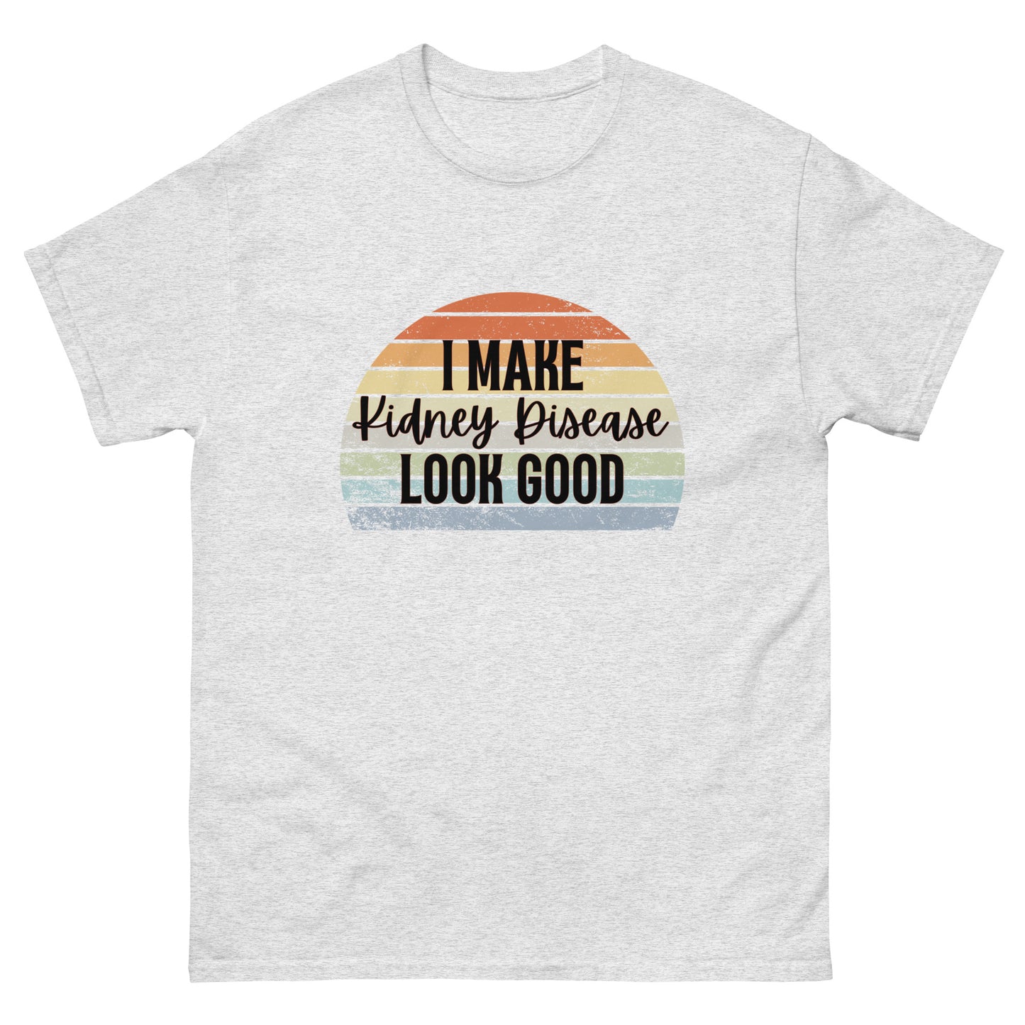 I make kidney disease Unisex classic tee