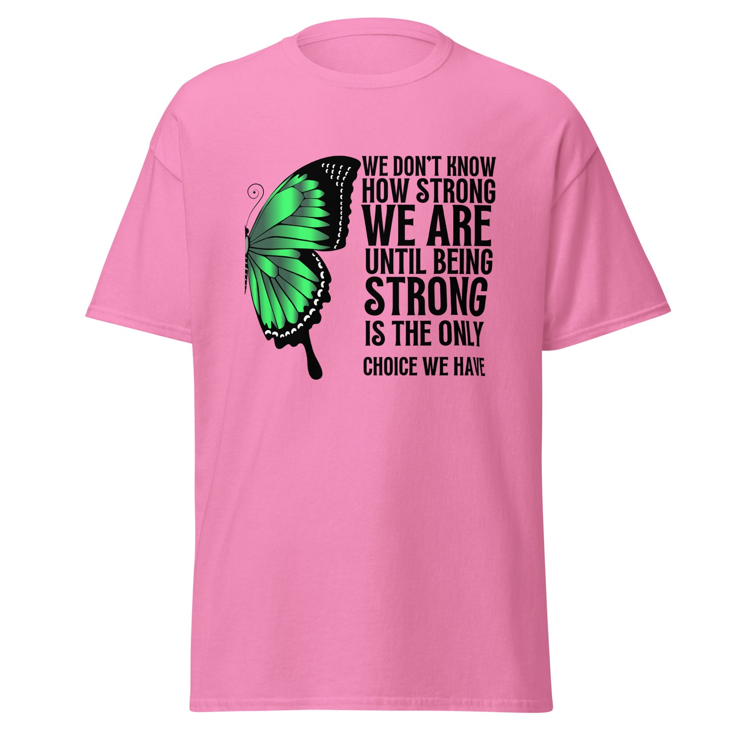 We don’t know how strong Unisex classic tee