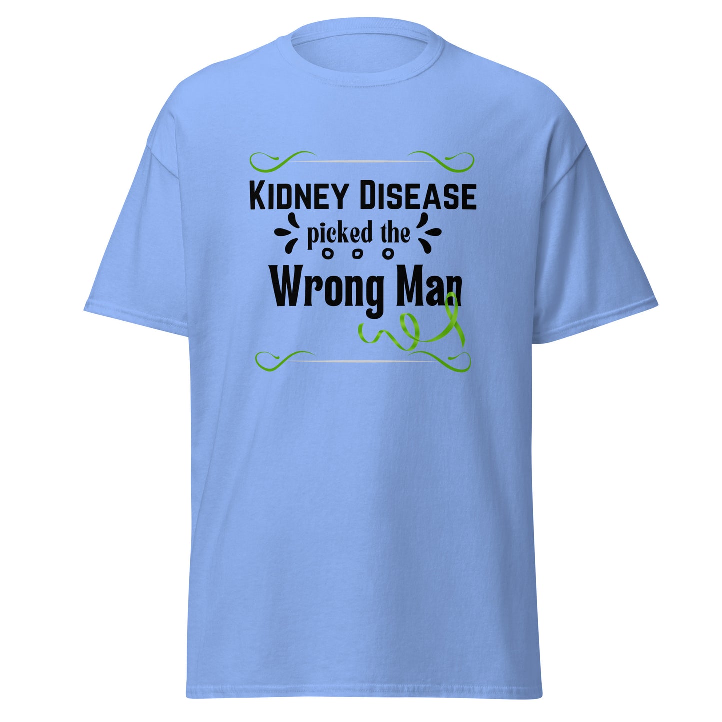 Kidney Disease Picked Wrong Man Unisex classic tee