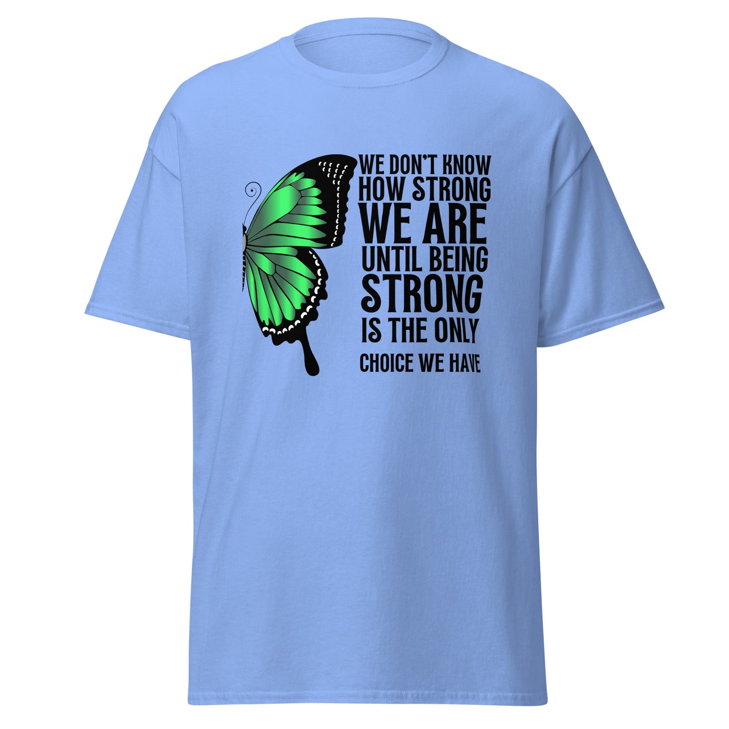 We don’t know how strong Unisex classic tee