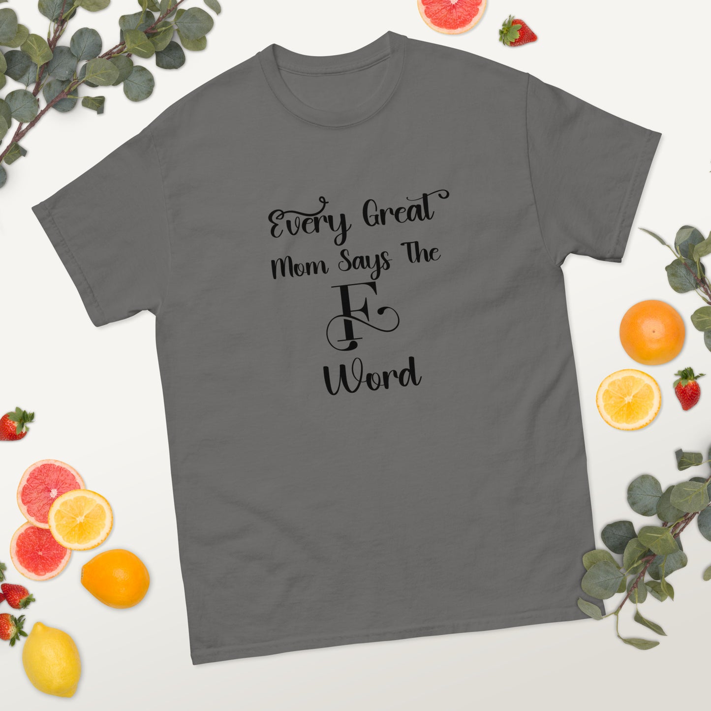 Every great mom Unisex classic tee