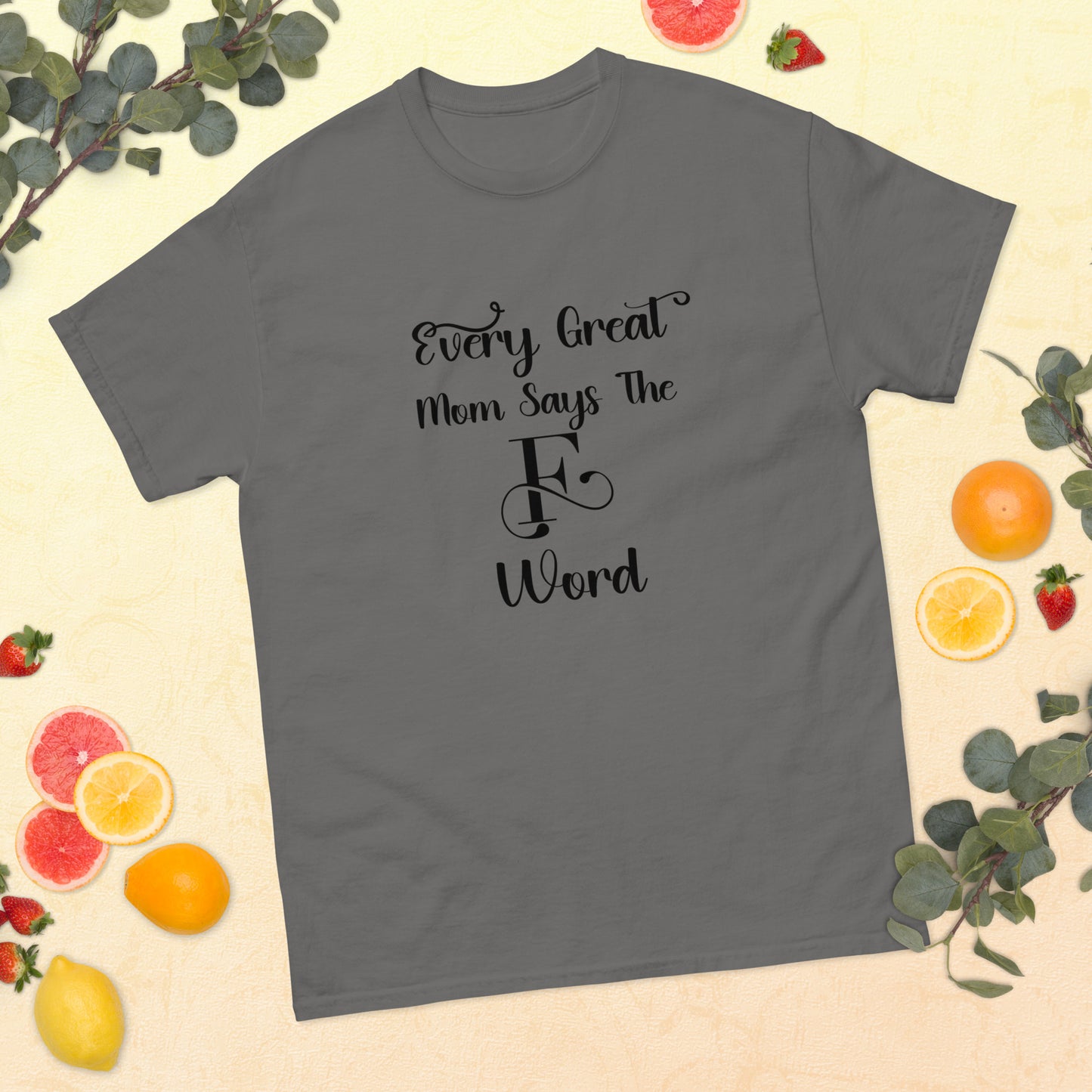 Every great mom Unisex classic tee