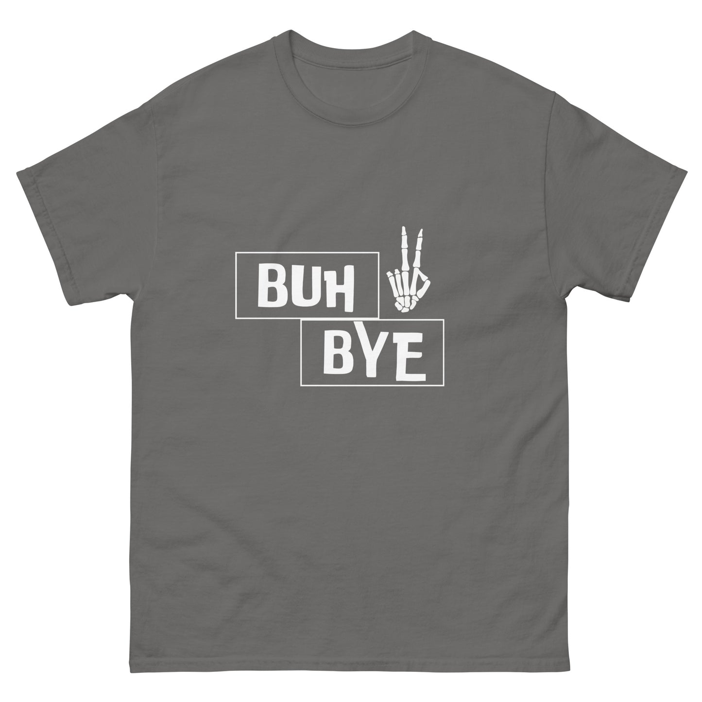 Buh bye Unisex classic tee