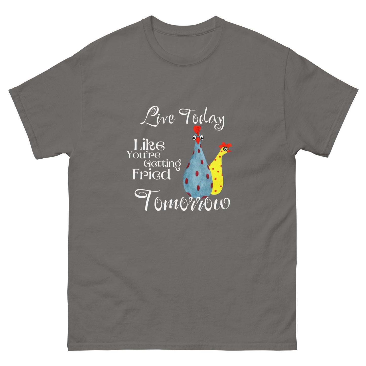 Live todayUnisex classic tee
