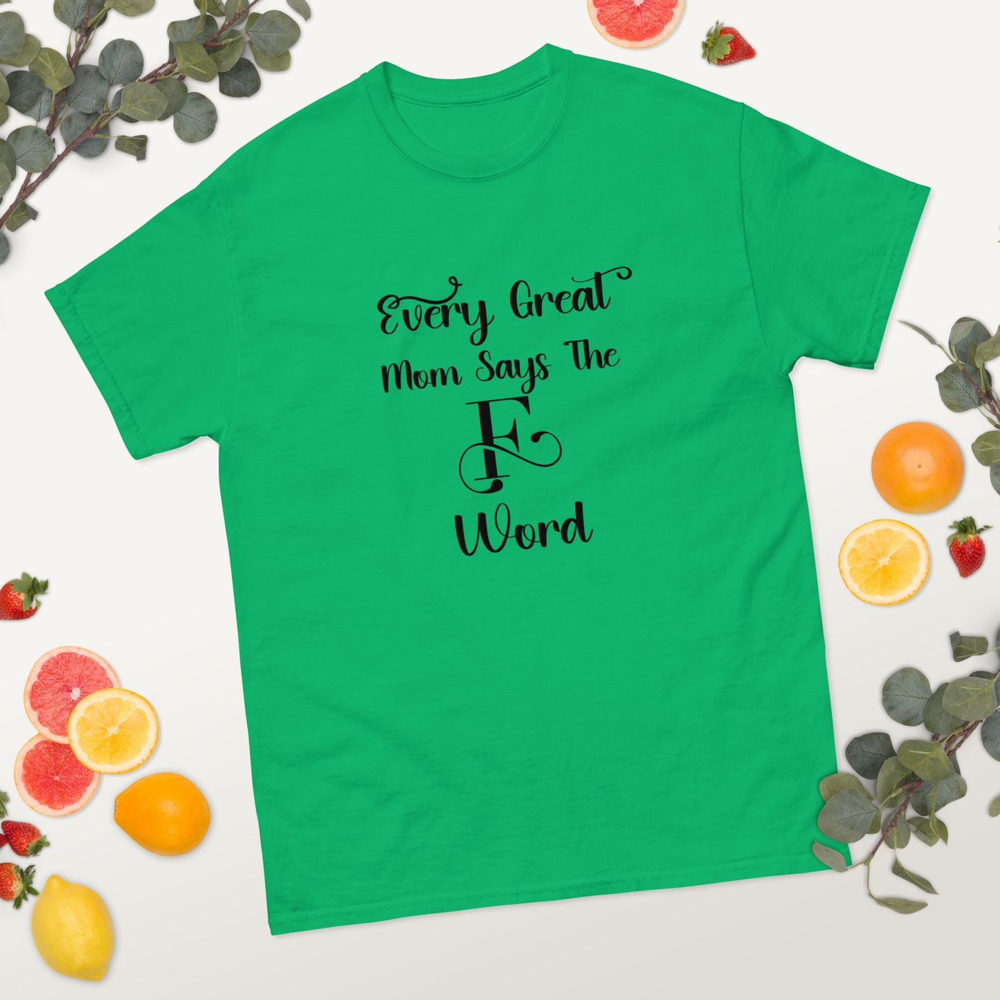 Every great mom Unisex classic tee