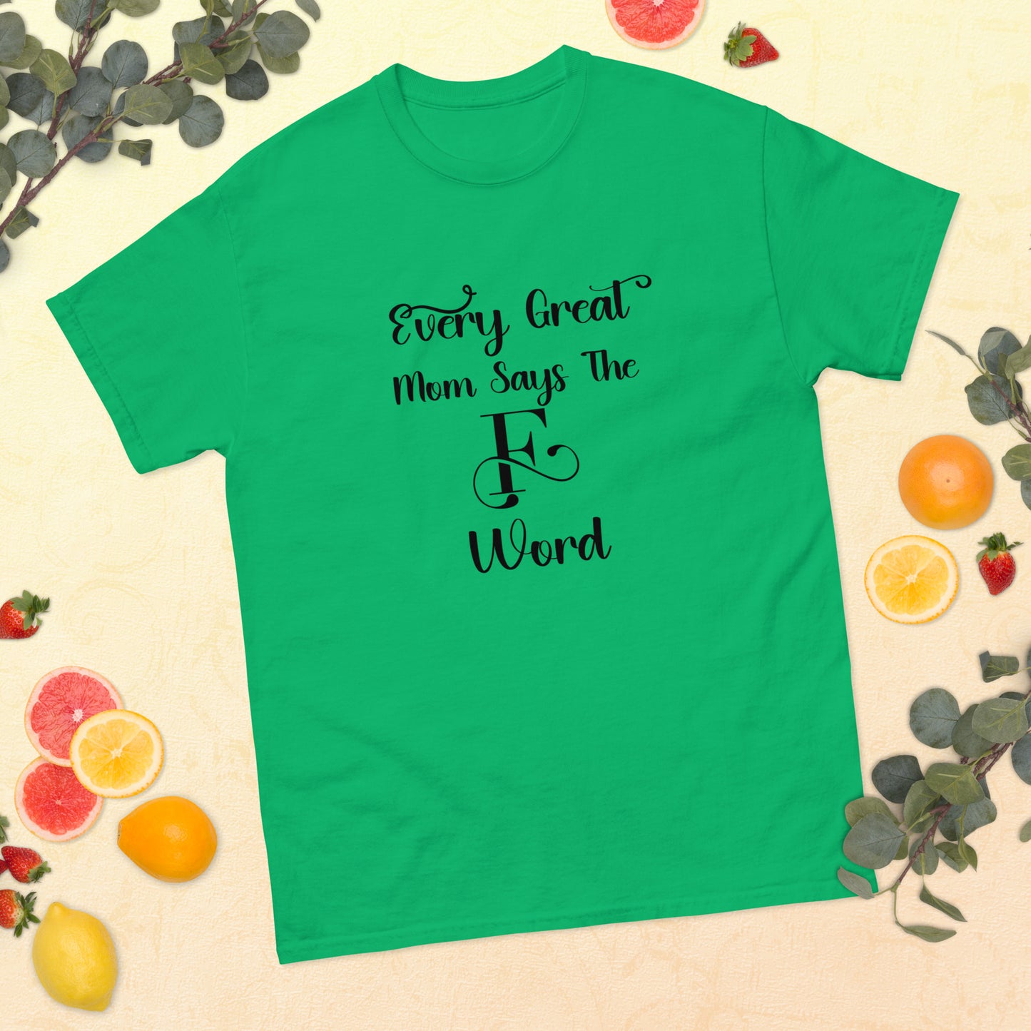 Every great mom Unisex classic tee