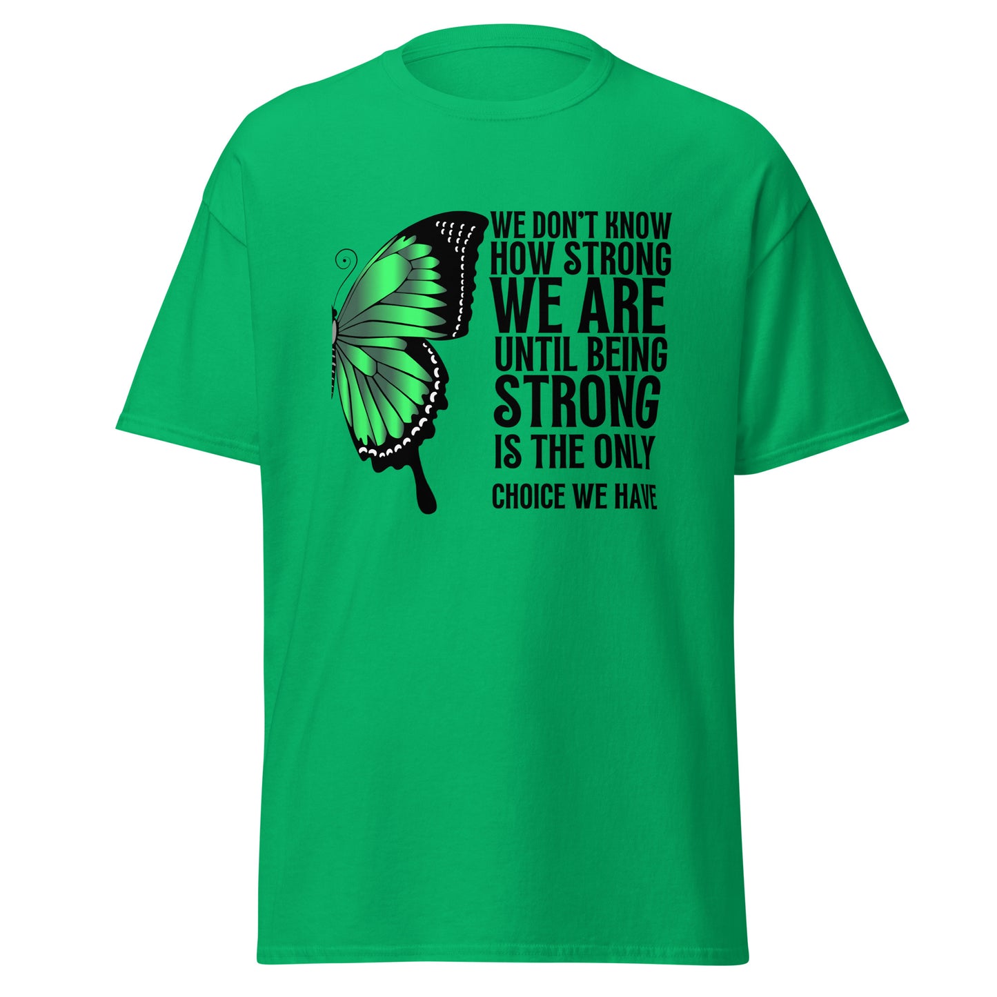 We don’t know how strong Unisex classic tee