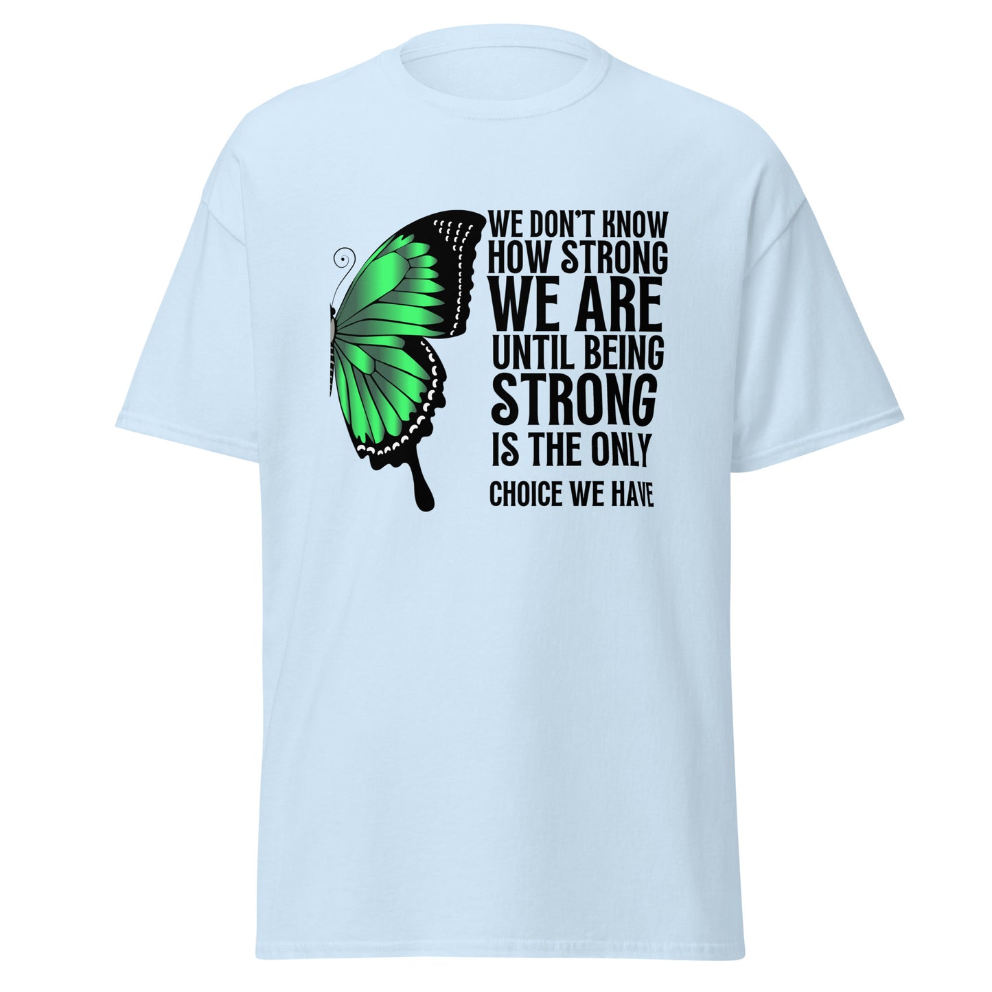 We don’t know how strong Unisex classic tee