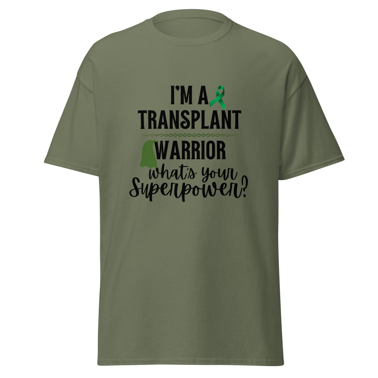 I’m a transplant warrior Unisex classic tee
