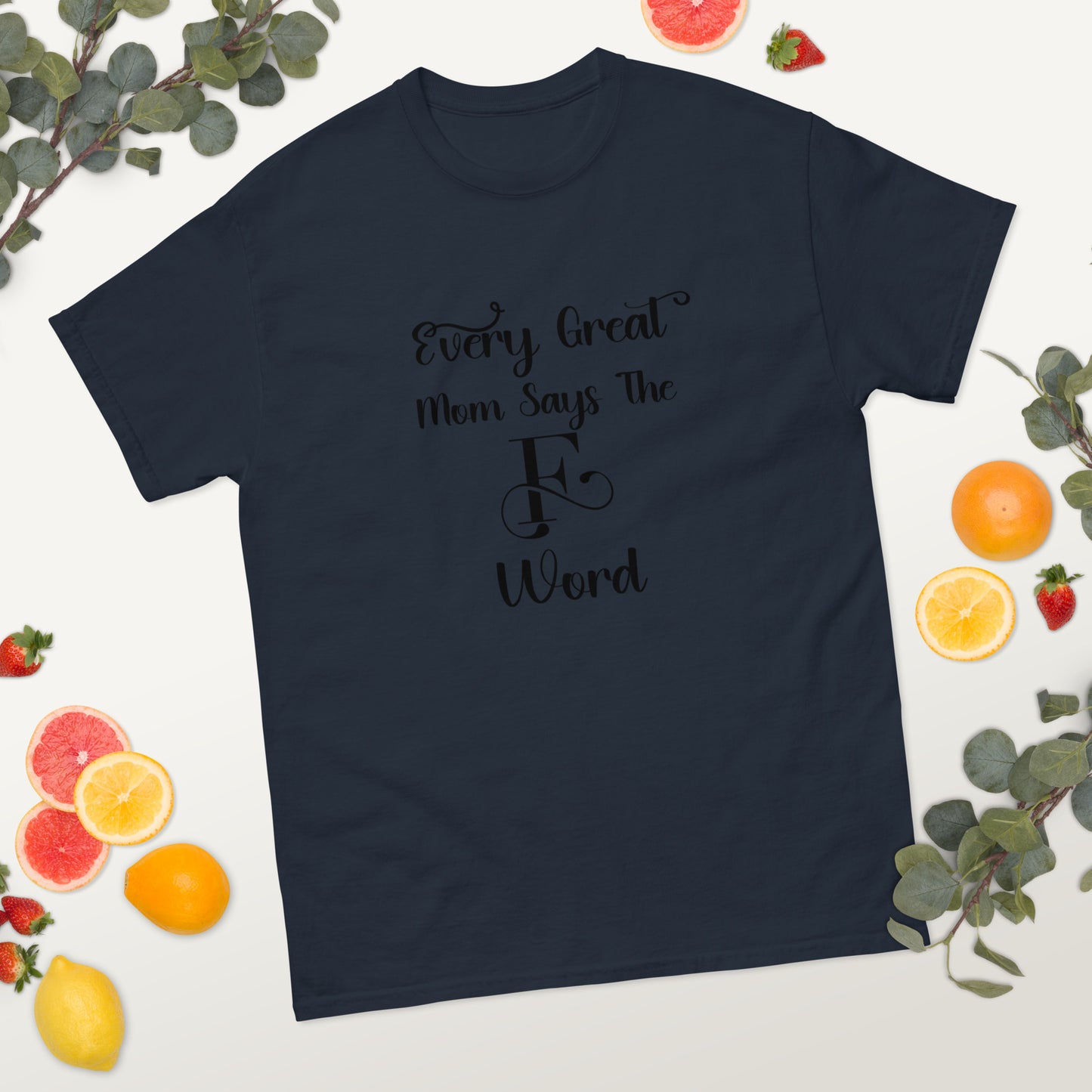 Every great mom Unisex classic tee