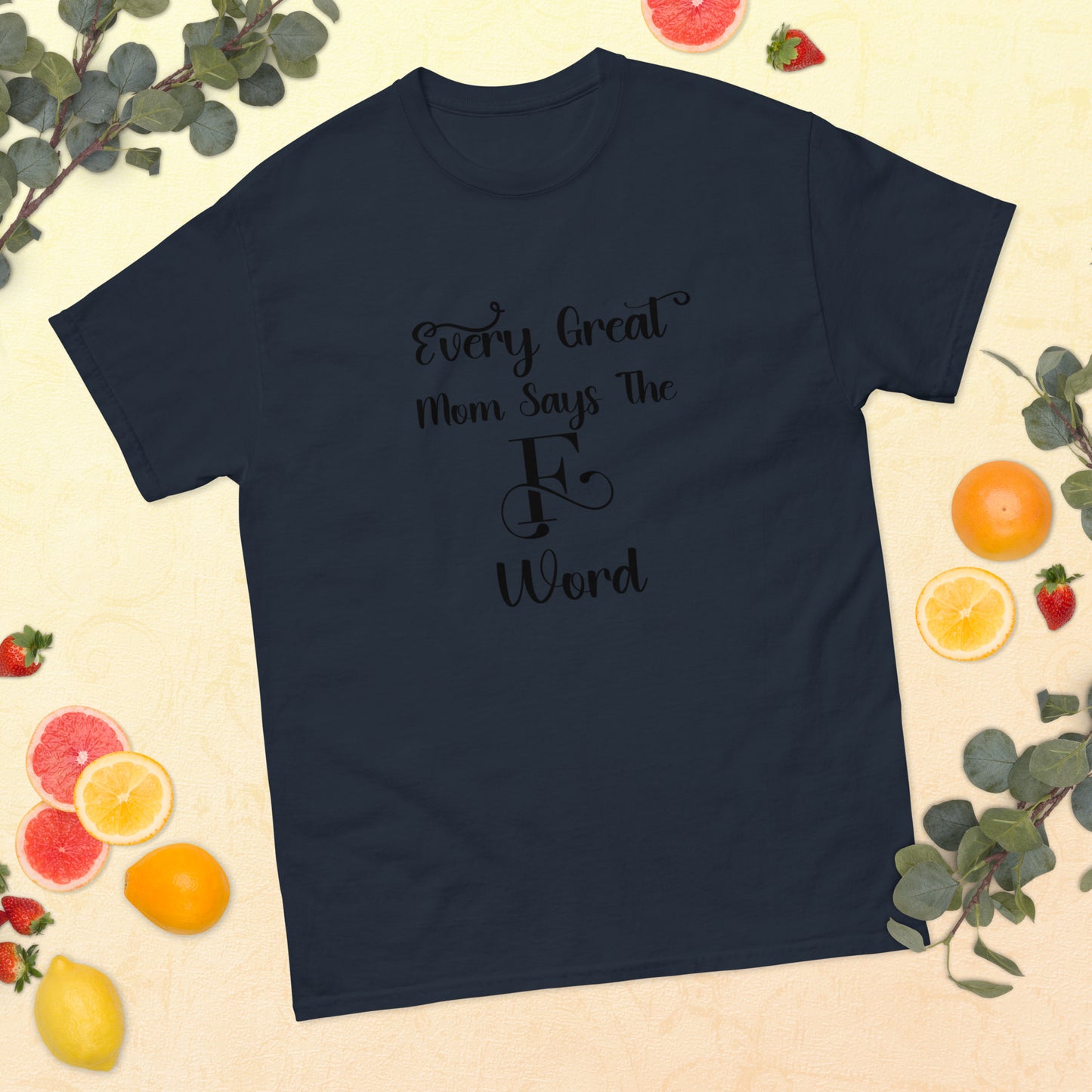 Every great mom Unisex classic tee