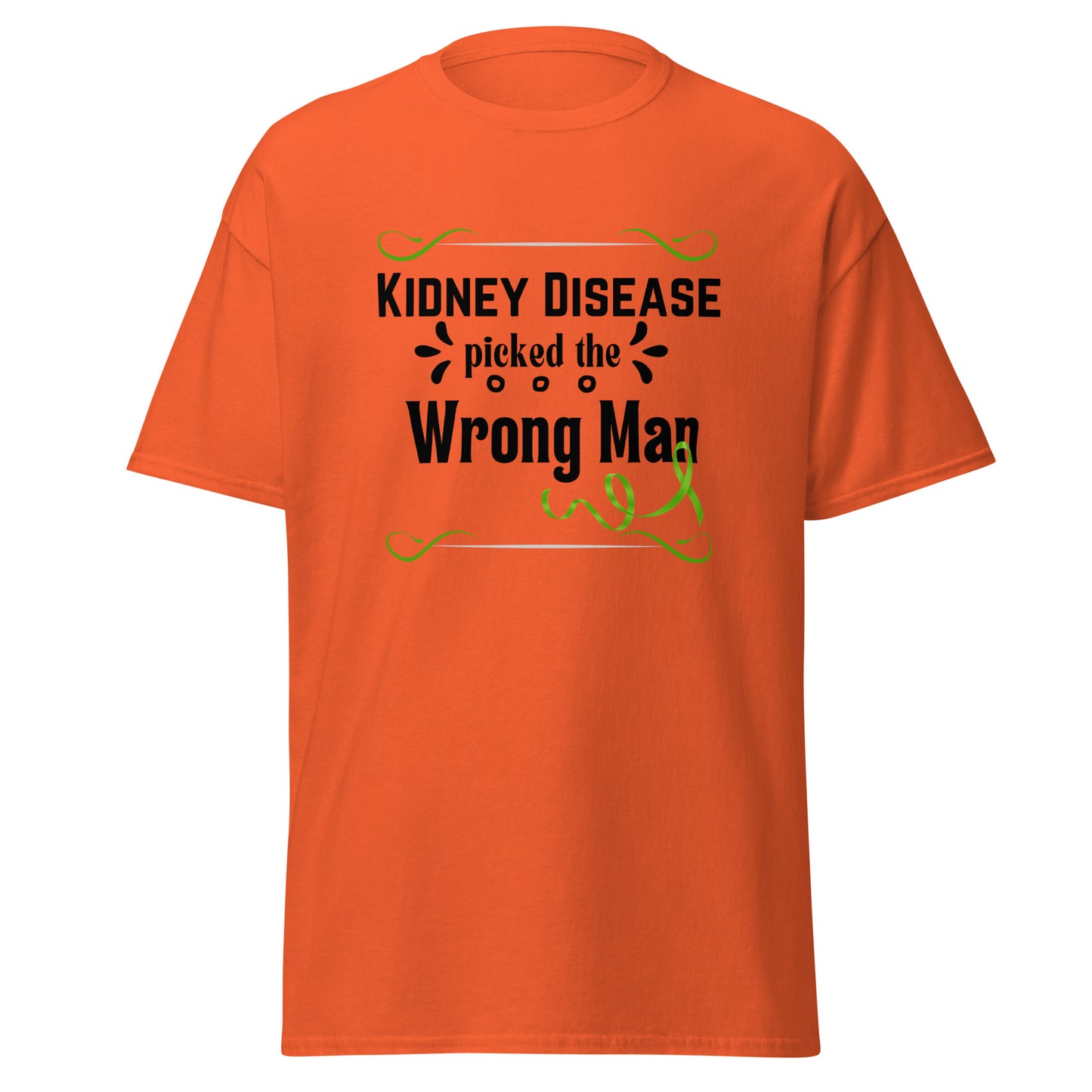 Kidney Disease Picked Wrong Man Unisex classic tee