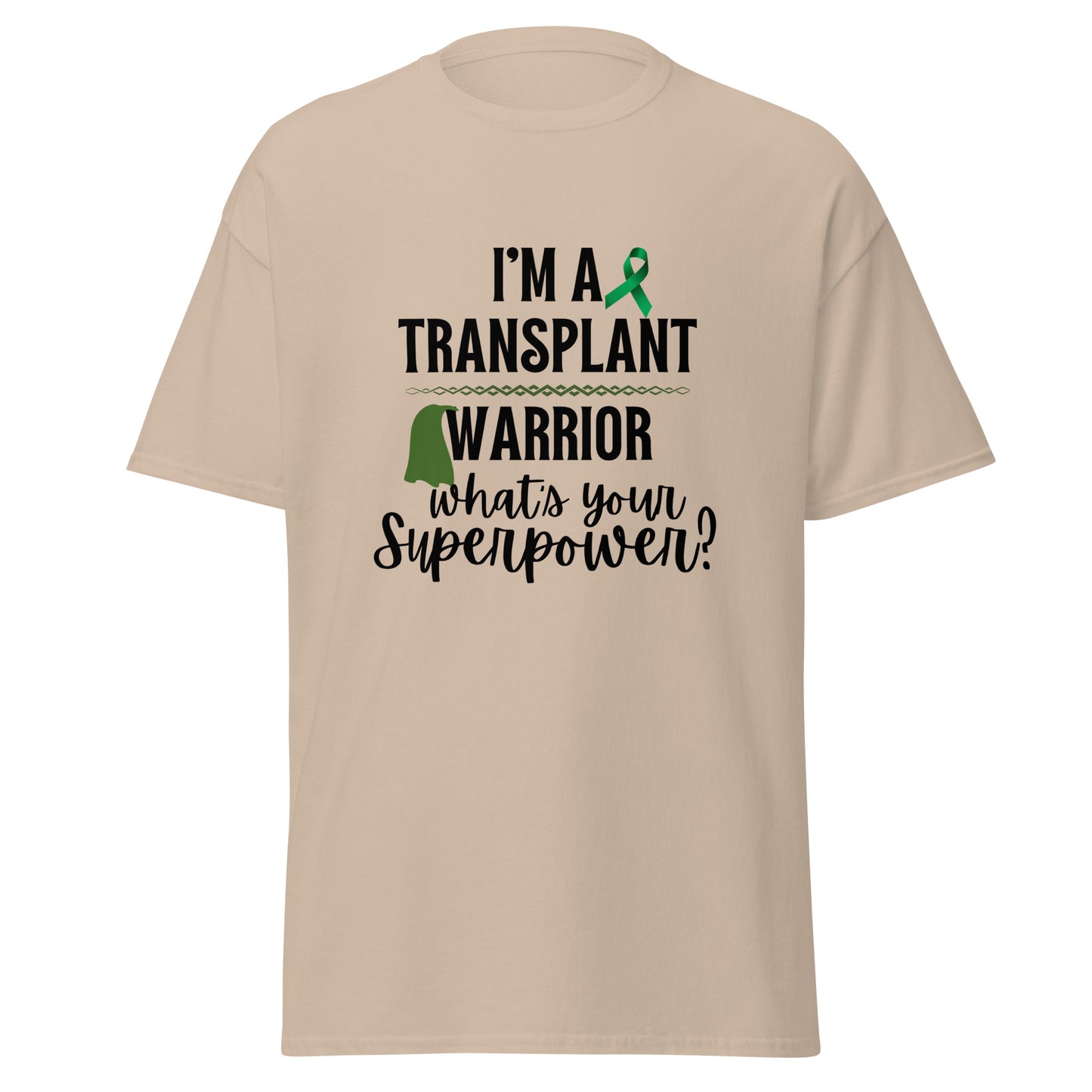 I’m a transplant warrior Unisex classic tee