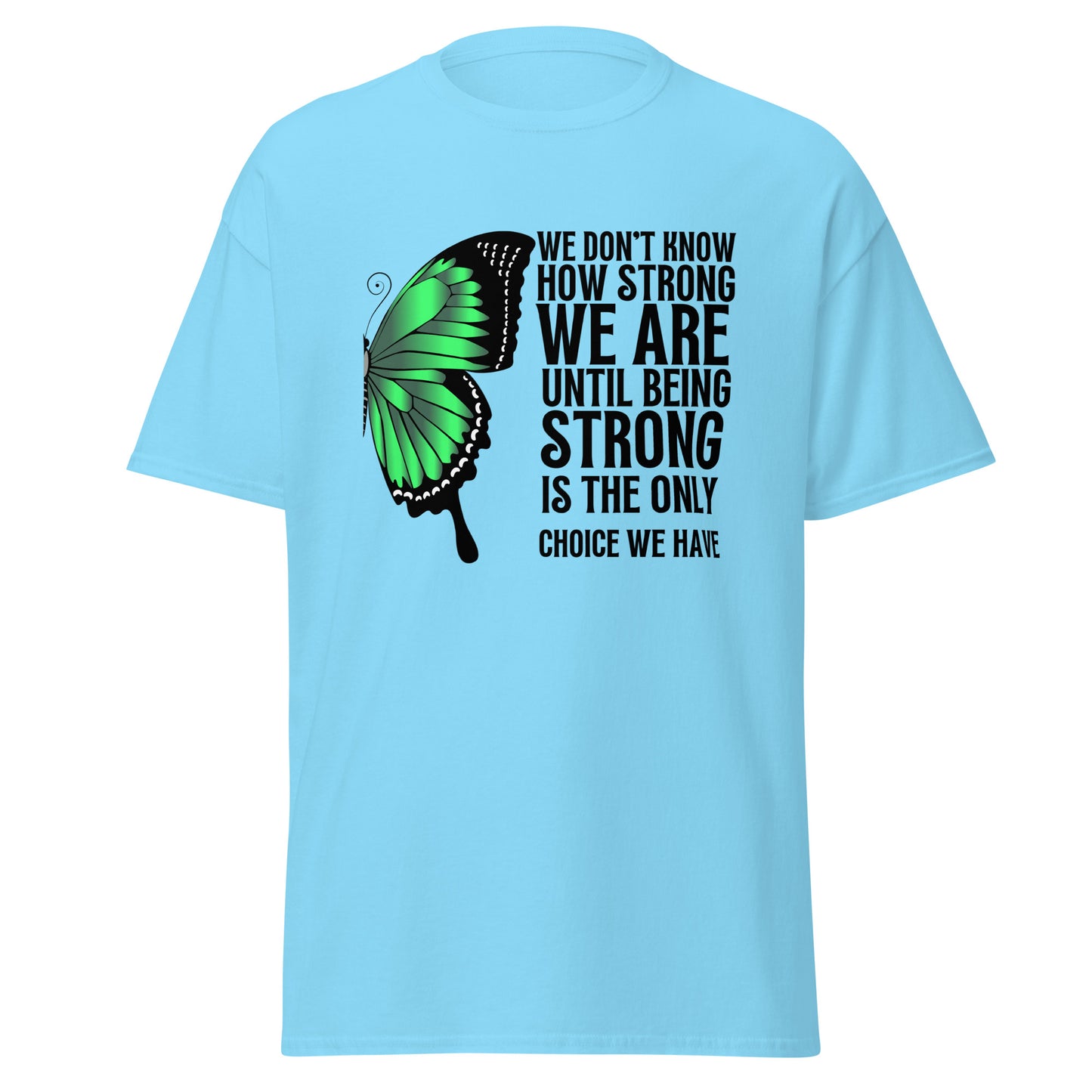 We don’t know how strong Unisex classic tee