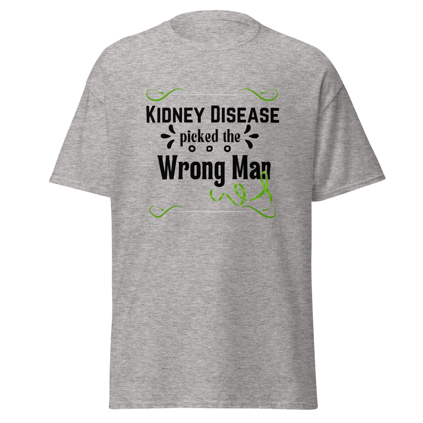 Kidney Disease Picked Wrong Man Unisex classic tee