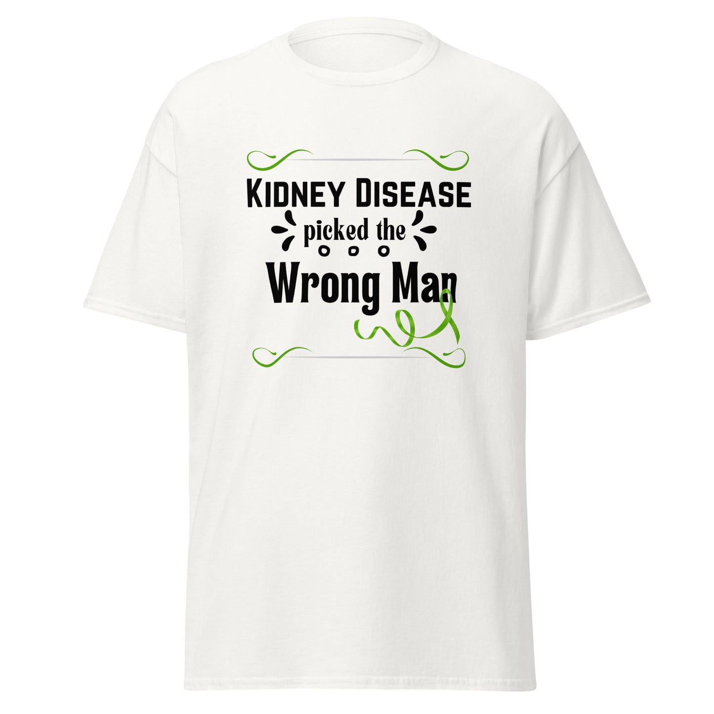 Kidney Disease Picked Wrong Man Unisex classic tee