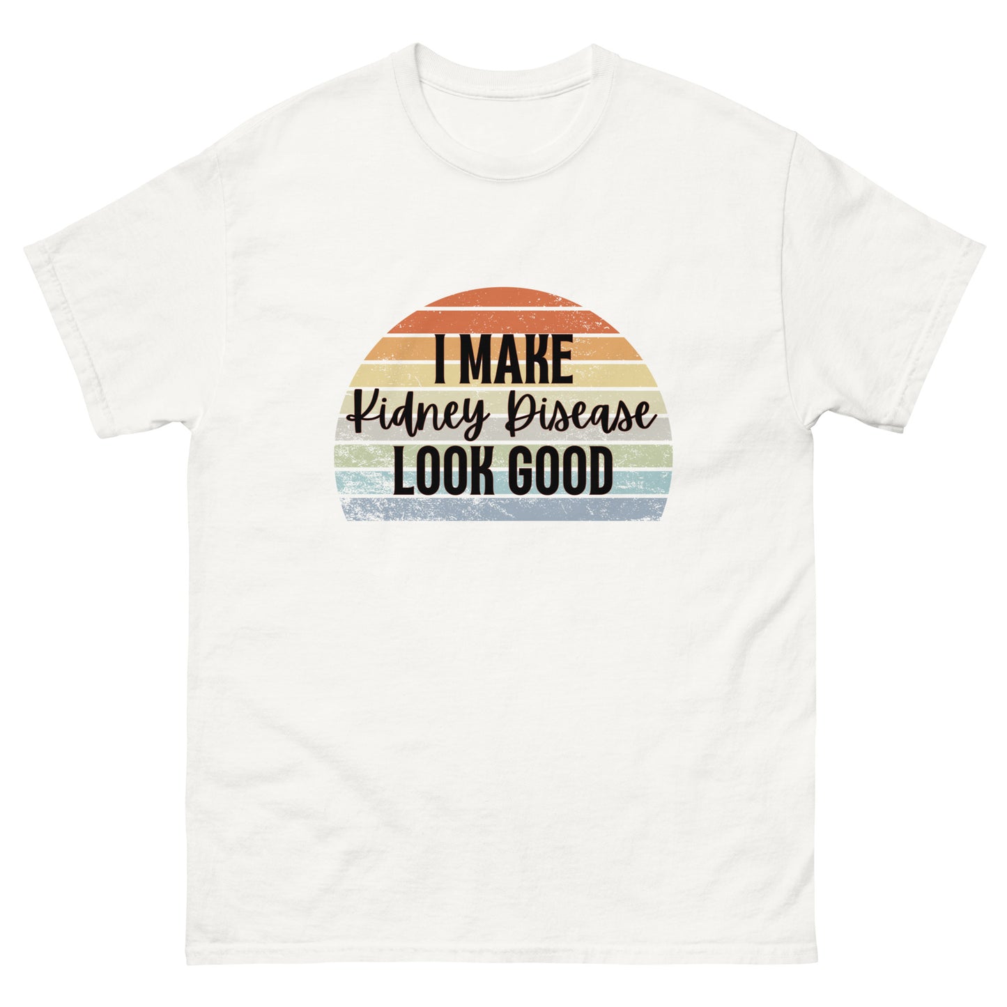 I make kidney disease Unisex classic tee