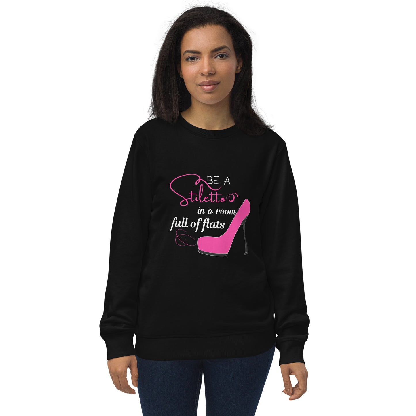 Be a stiletto Unisex organic sweatshirt