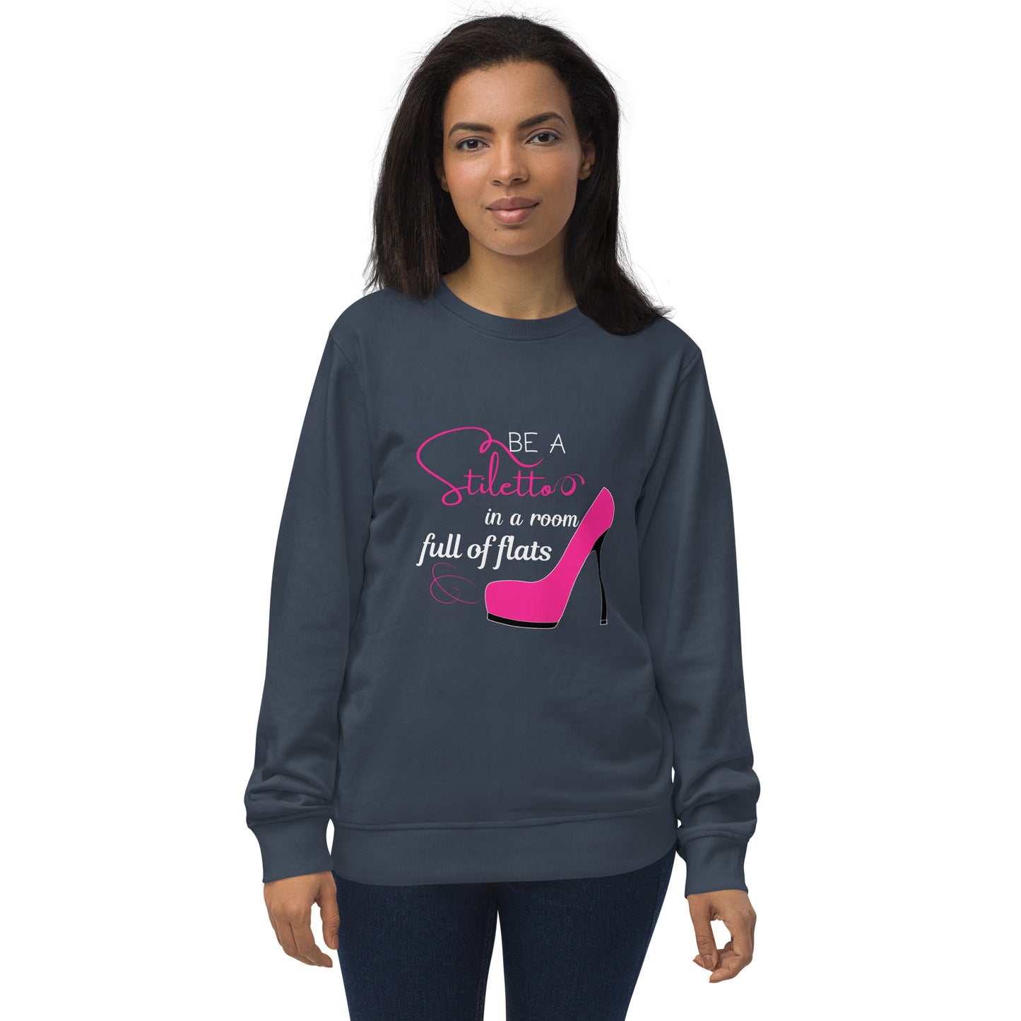Be a stiletto Unisex organic sweatshirt