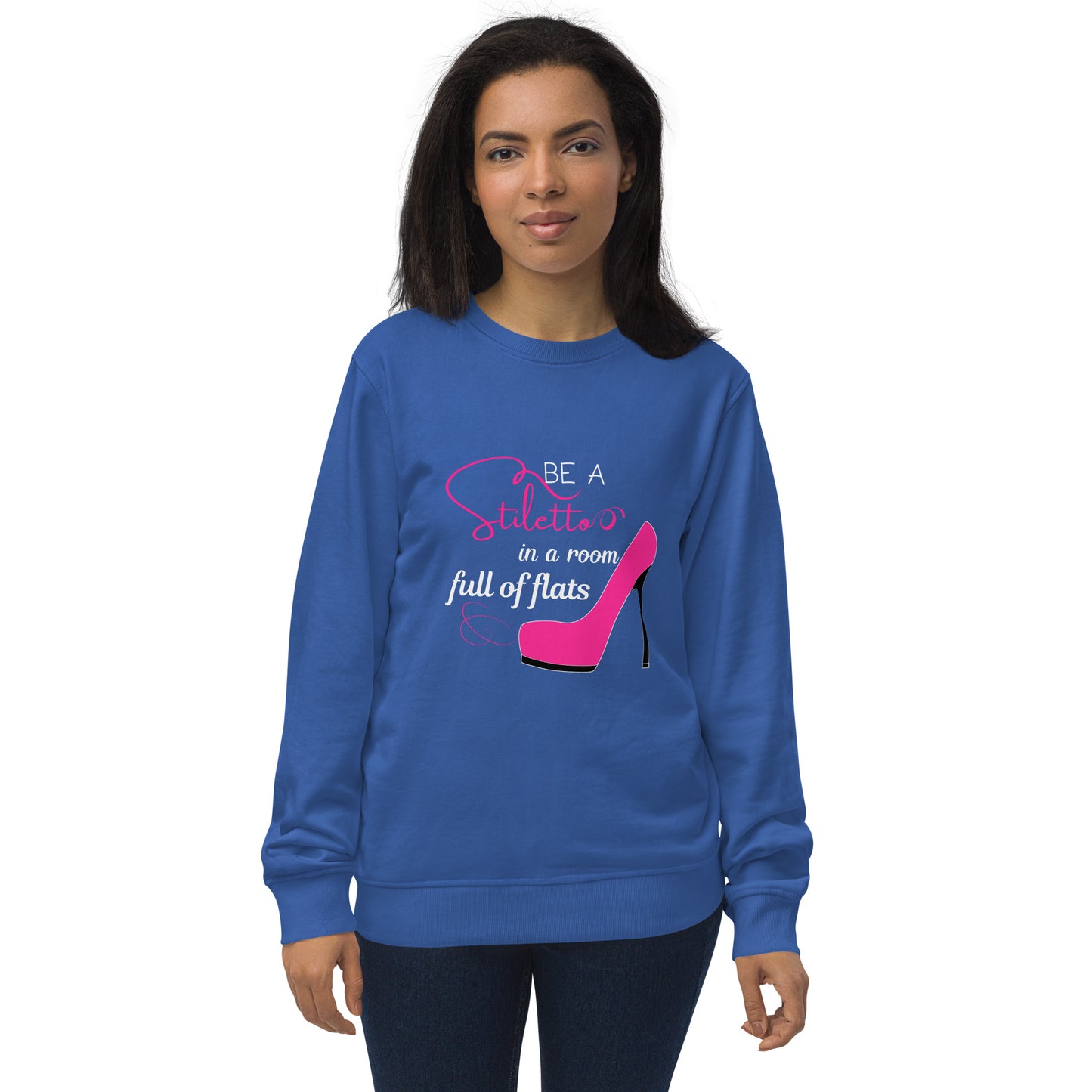 Be a stiletto Unisex organic sweatshirt