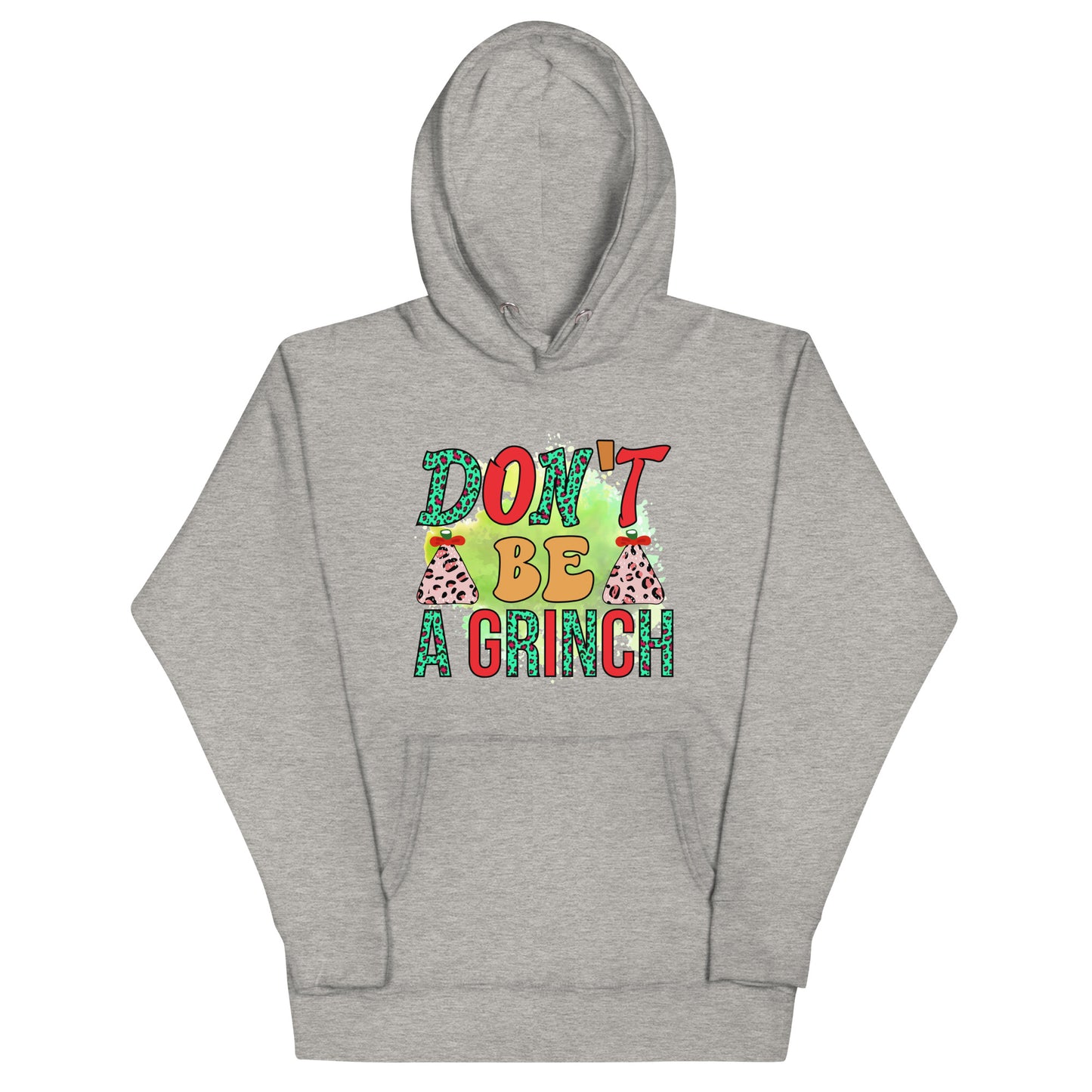 Don’t be a grinch Unisex Hoodie