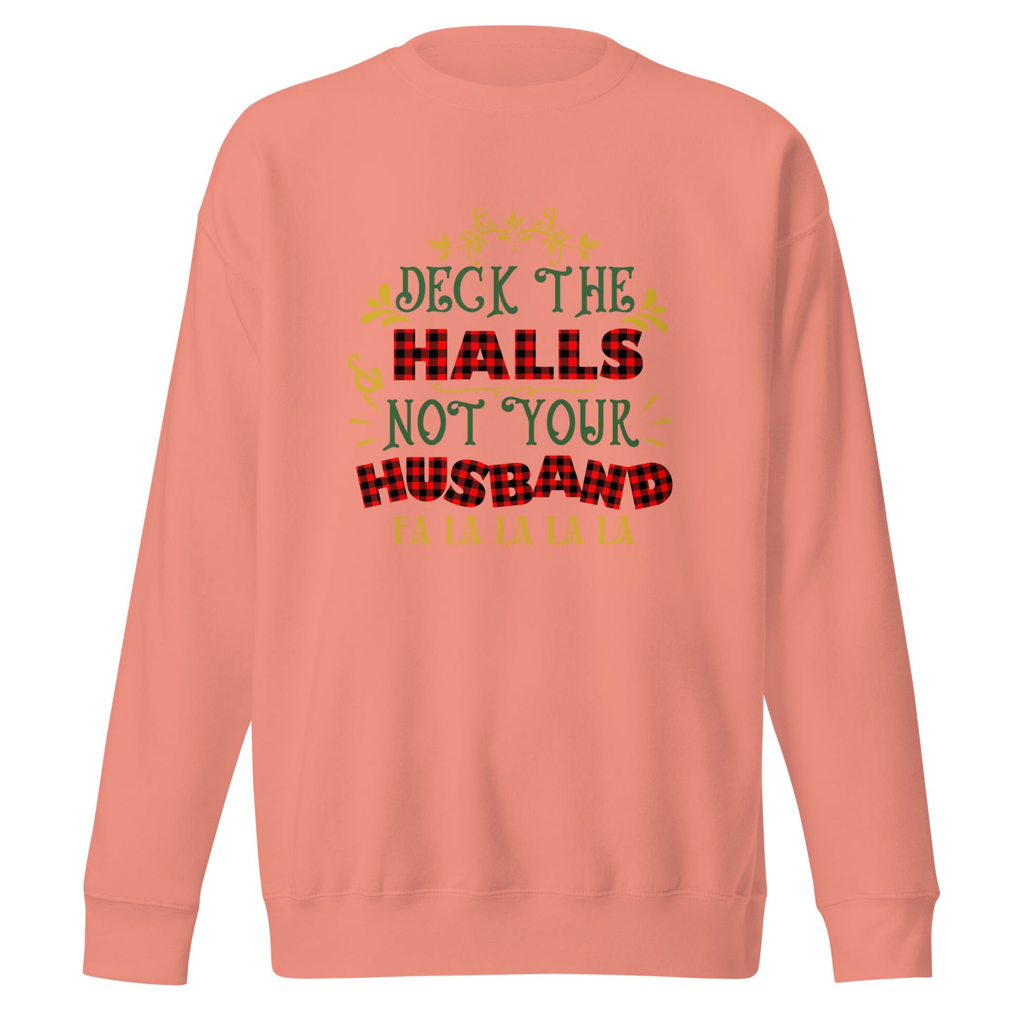 Deck the halls Unisex Premium Sweatshirt